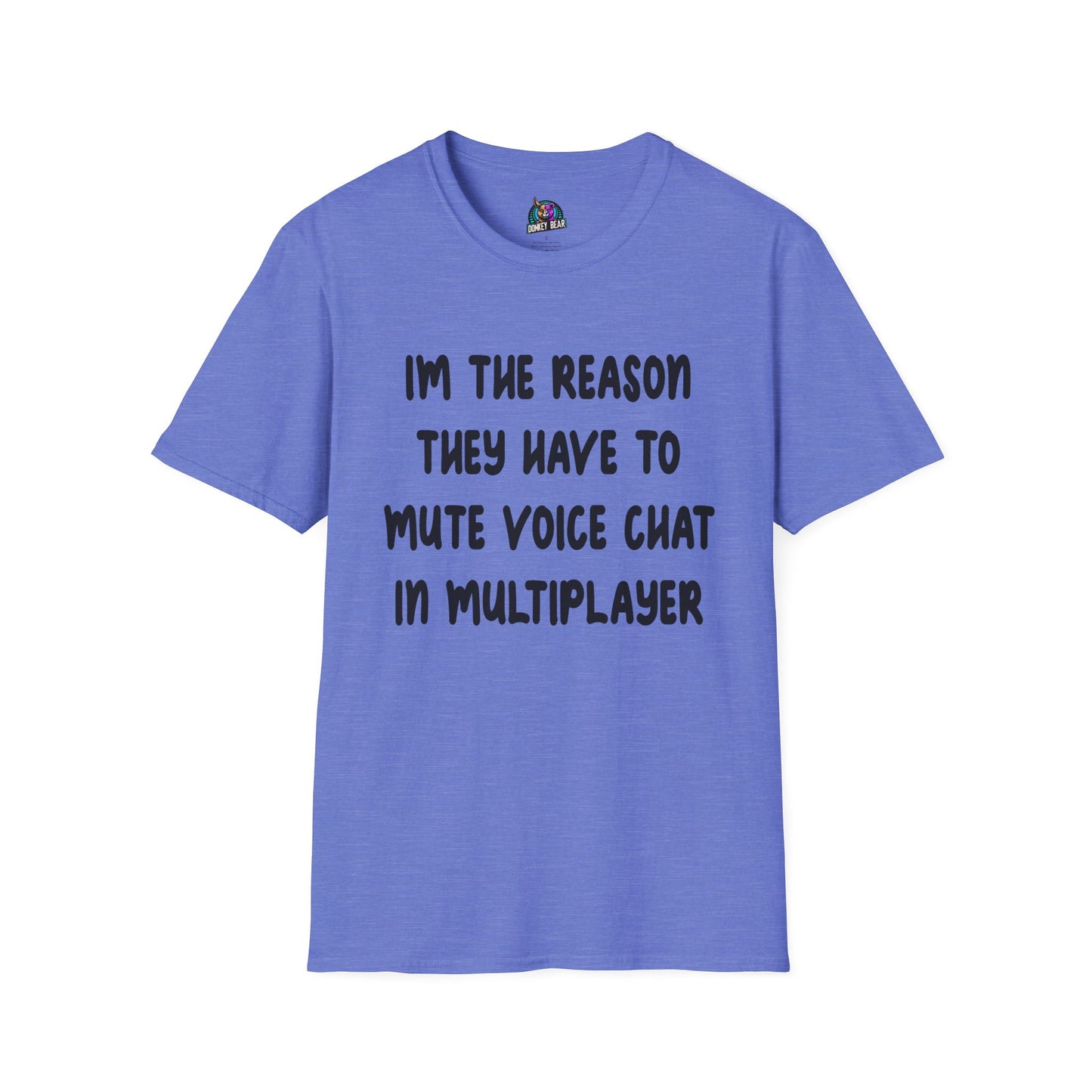 "I'm the Reason You Have to Mute Voice Chat" T-Shirt – No Chill, No Mercy