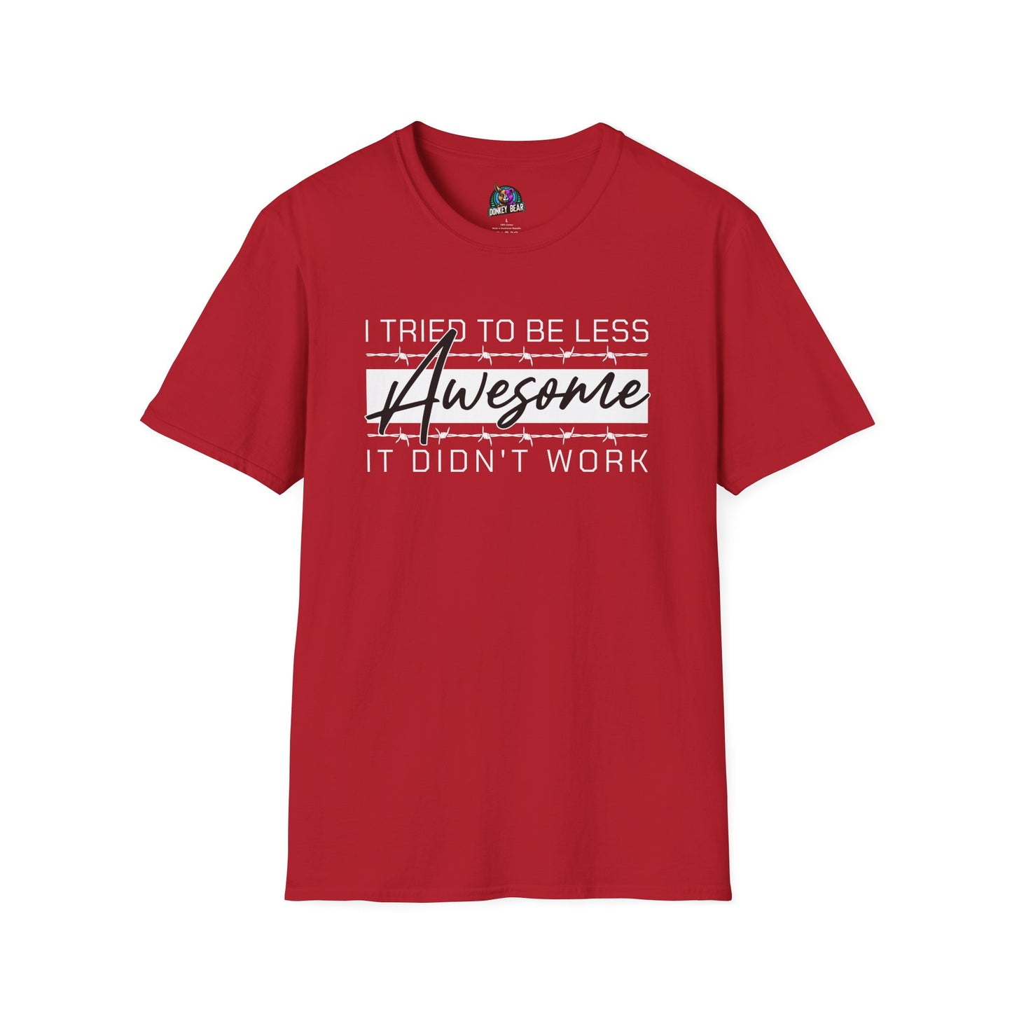 "I Tried to Be Less Awesome, It Didn’t Work" T-Shirt – Effortless Excellence