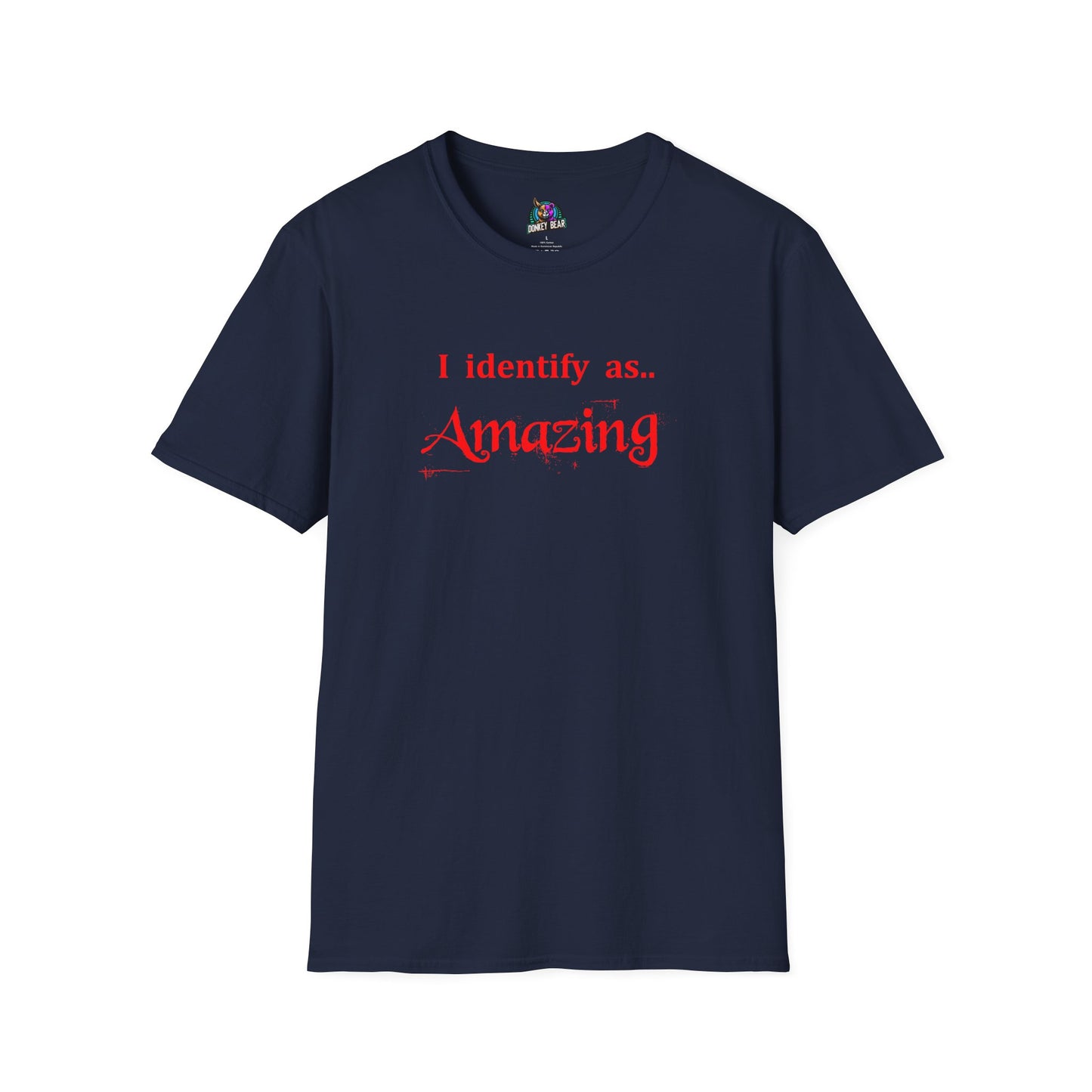 "I Identify as Amazing" T-Shirt – Confidence Looks Good on You