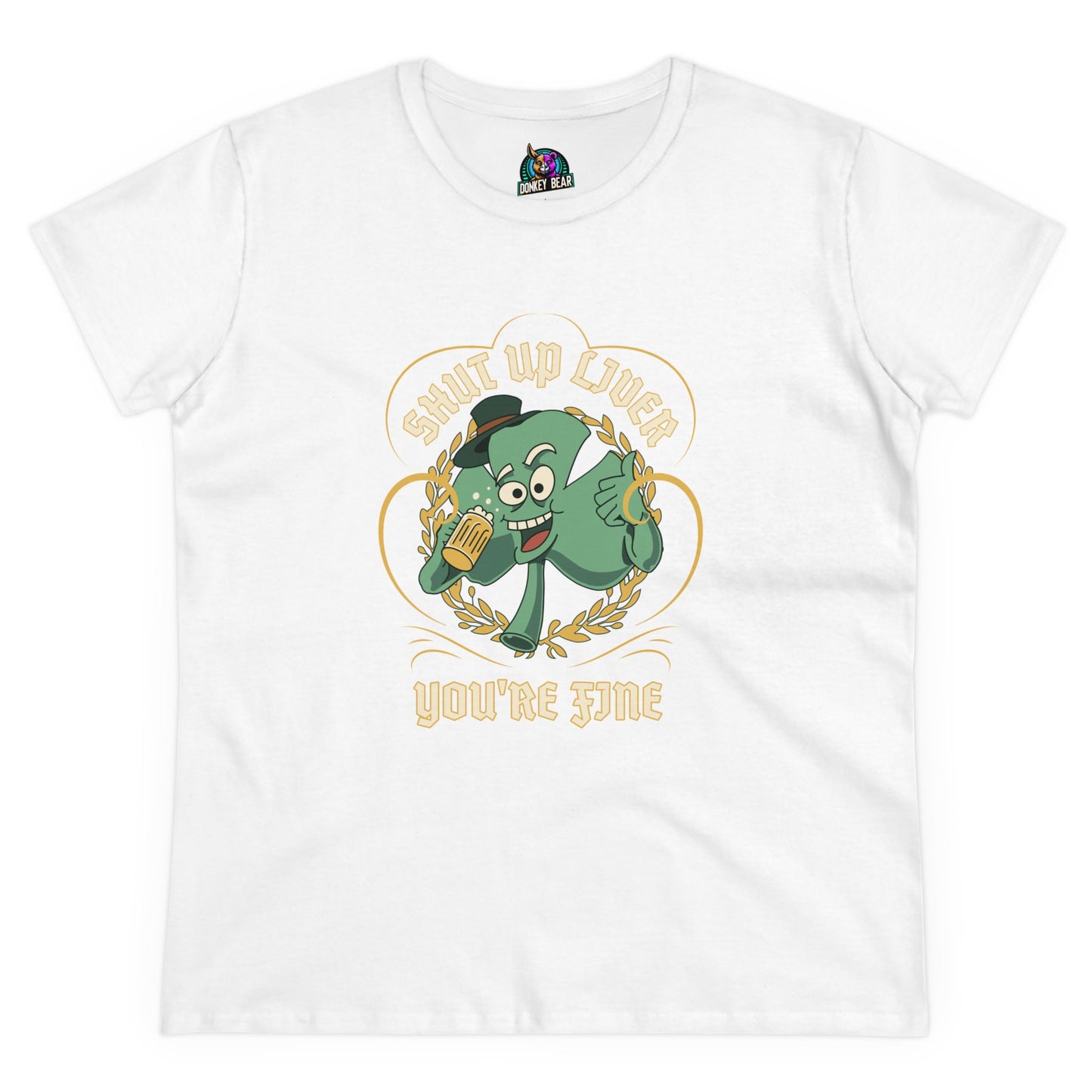 "Shut Up Liver, You’re Fine" T-Shirt – St. Paddy’s Day Survival Mode
