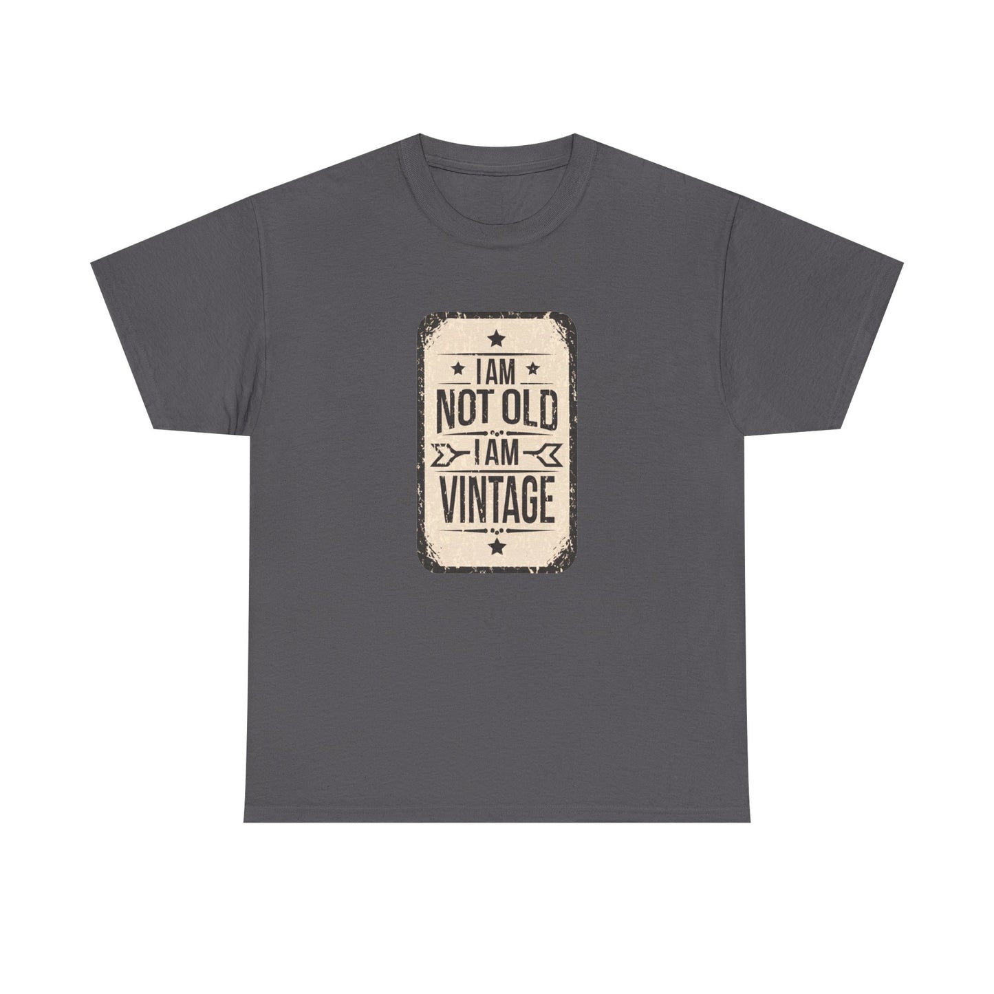 "I'm Not Old, I'm Vintage" T-Shirt – Aged to Perfection