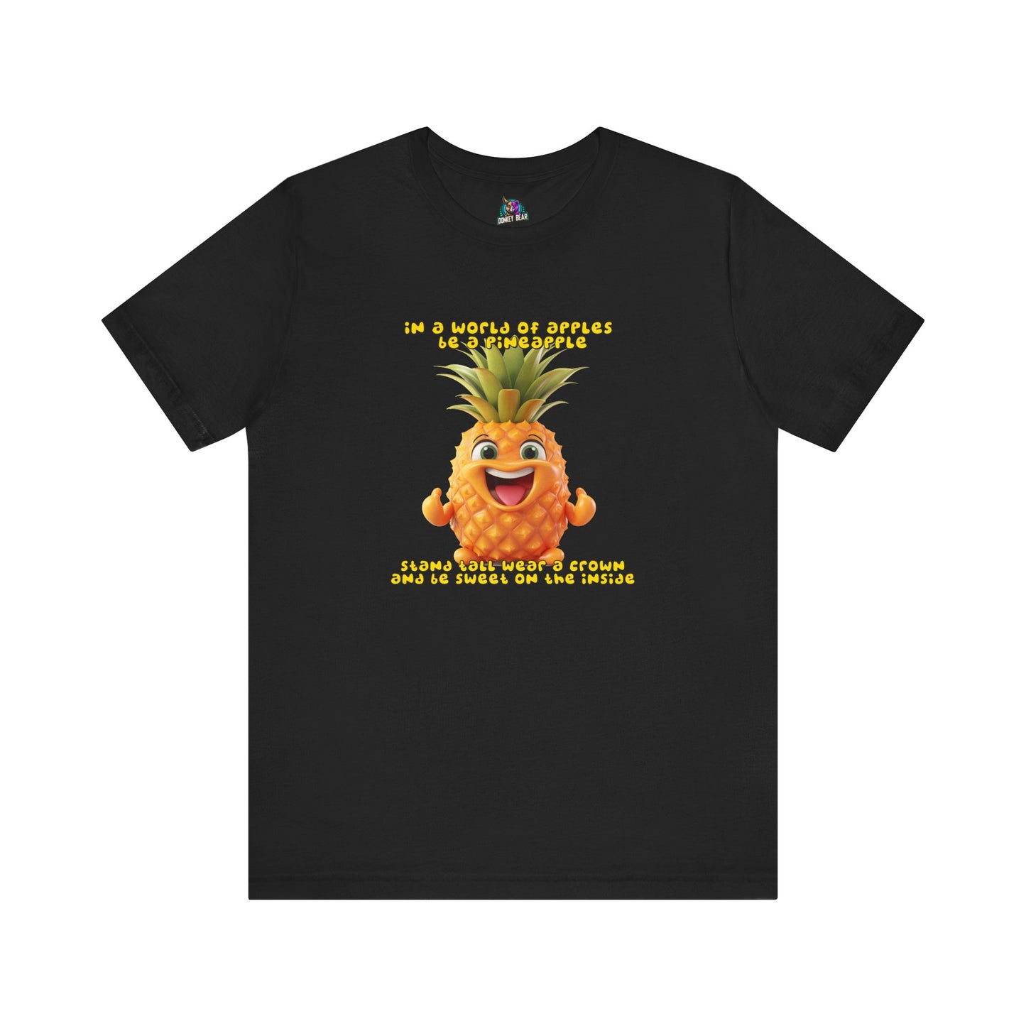 "Stand Tall, Be Sweet" Pineapple T-Shirt – Stay Bold, Stay Unique