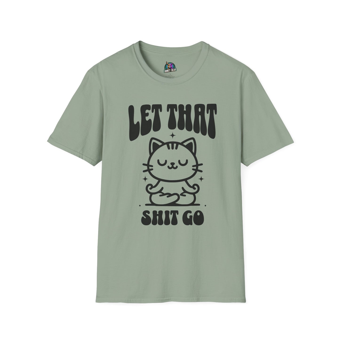 "Let That Shiz Go" T-Shirt – Chill, Relax, and Move On