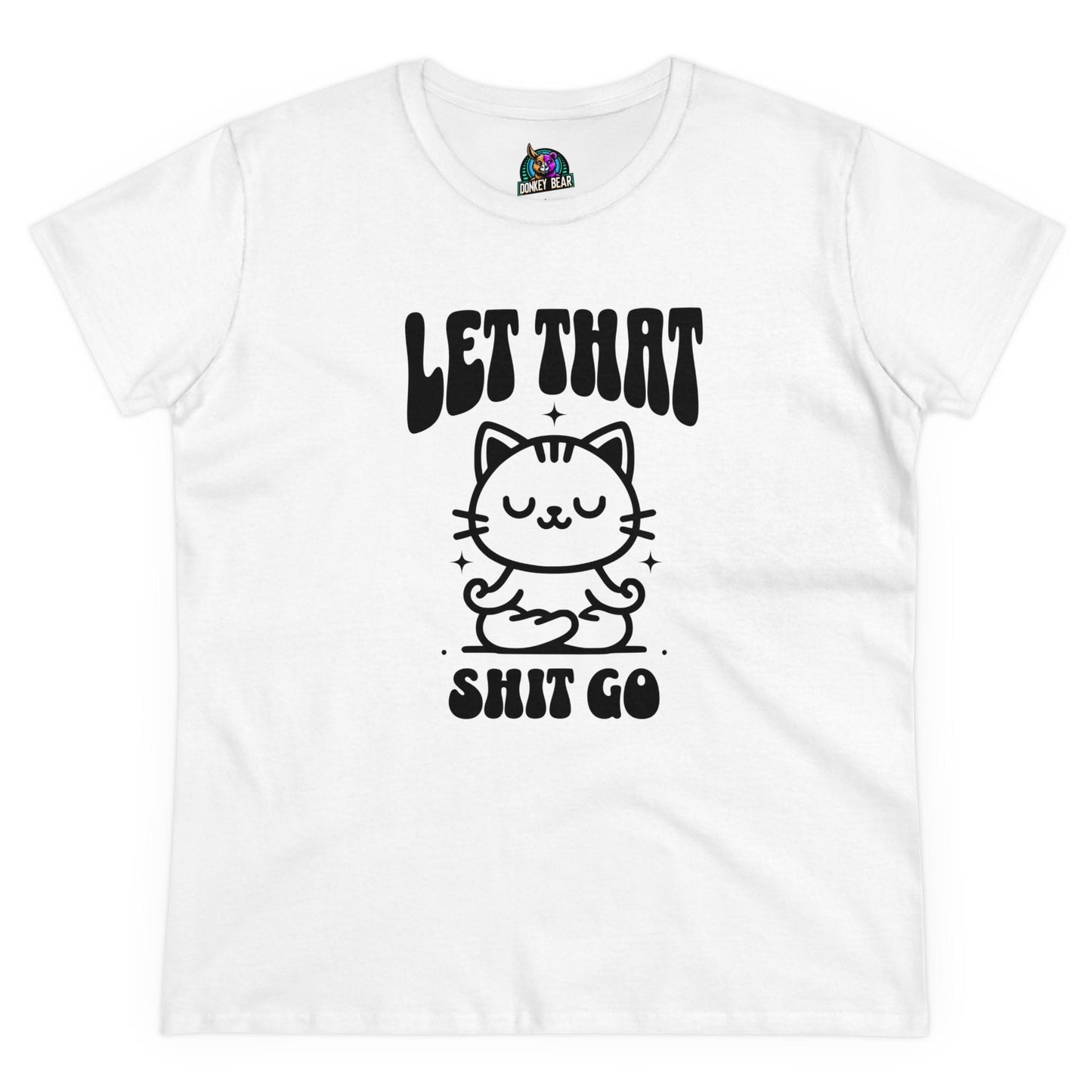 Woman's "Let That Shiz Go" t-shirt with a meditating cat graphic, promoting a carefree attitude.