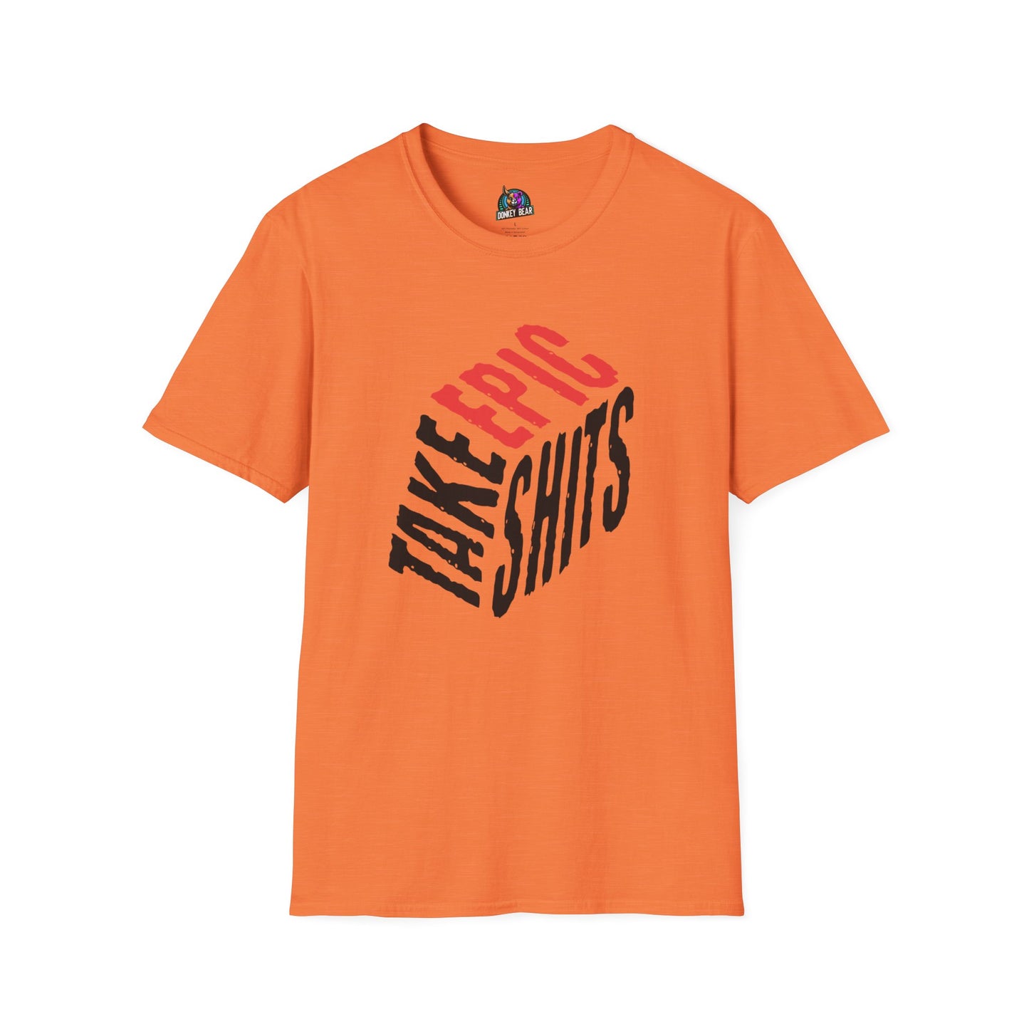 "Take Epic Shits" T-Shirt – Go Big or Go Home 💩
