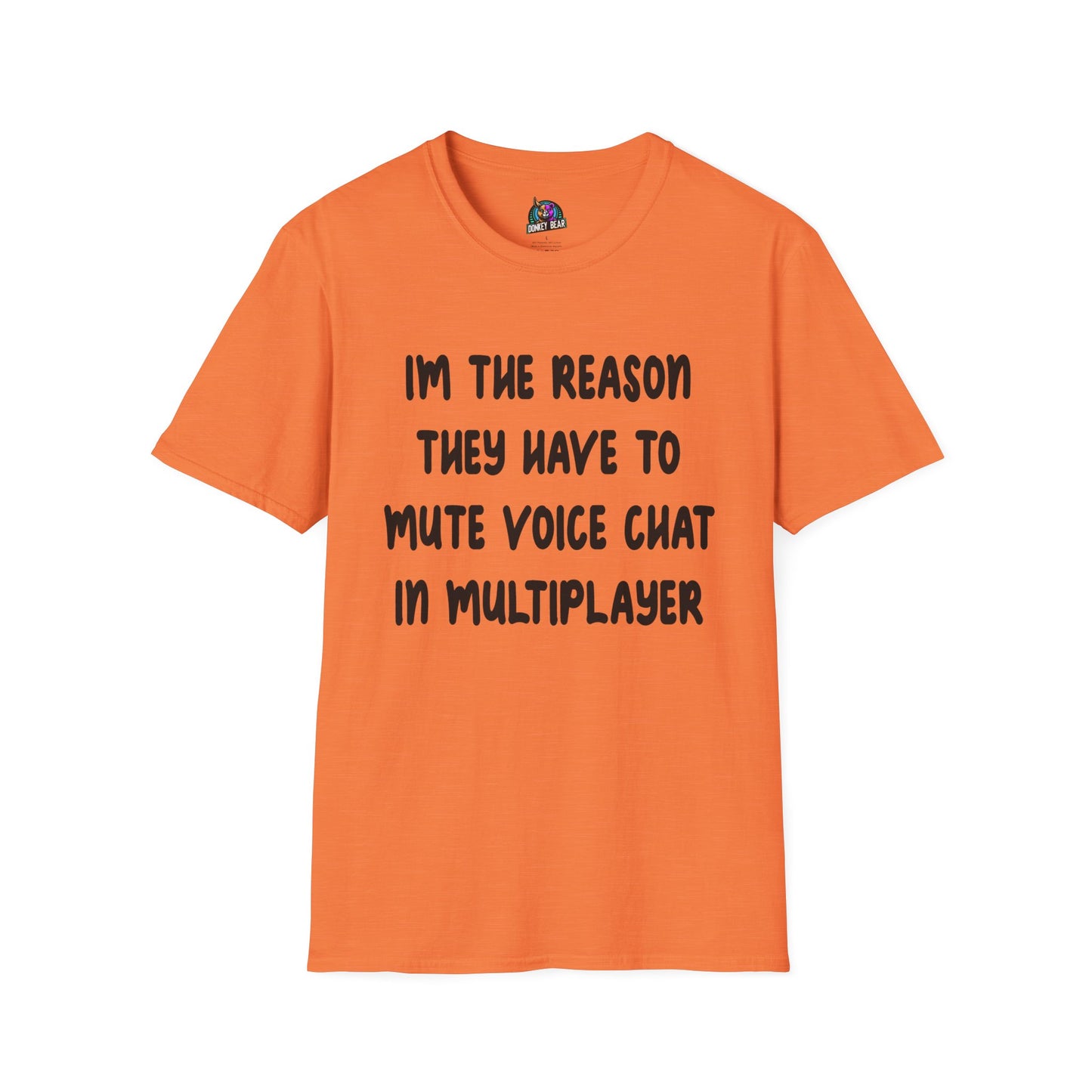 "I'm the Reason You Have to Mute Voice Chat" T-Shirt – No Chill, No Mercy