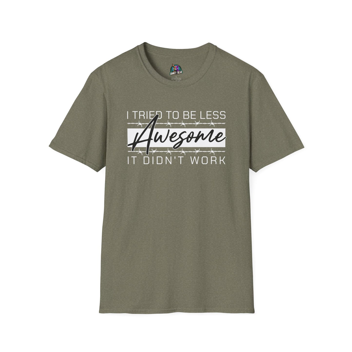 "I Tried to Be Less Awesome, It Didn’t Work" T-Shirt – Effortless Excellence