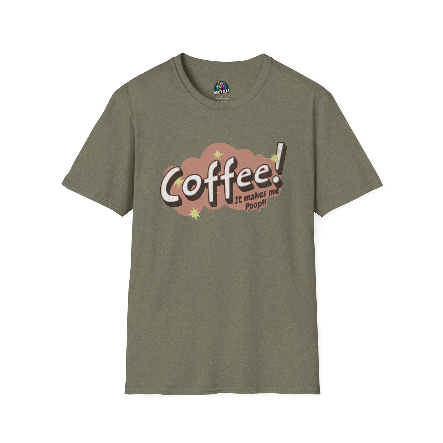 "Coffee Makes Me Poop" T-Shirt – The Honest Truth, Served Hot!