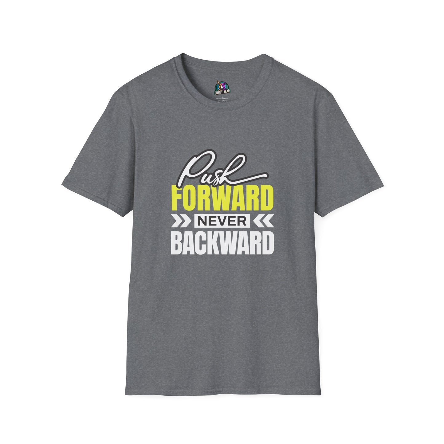 "Push Forward, Never Backward" T-Shirt – Keep Moving, Keep Winning
