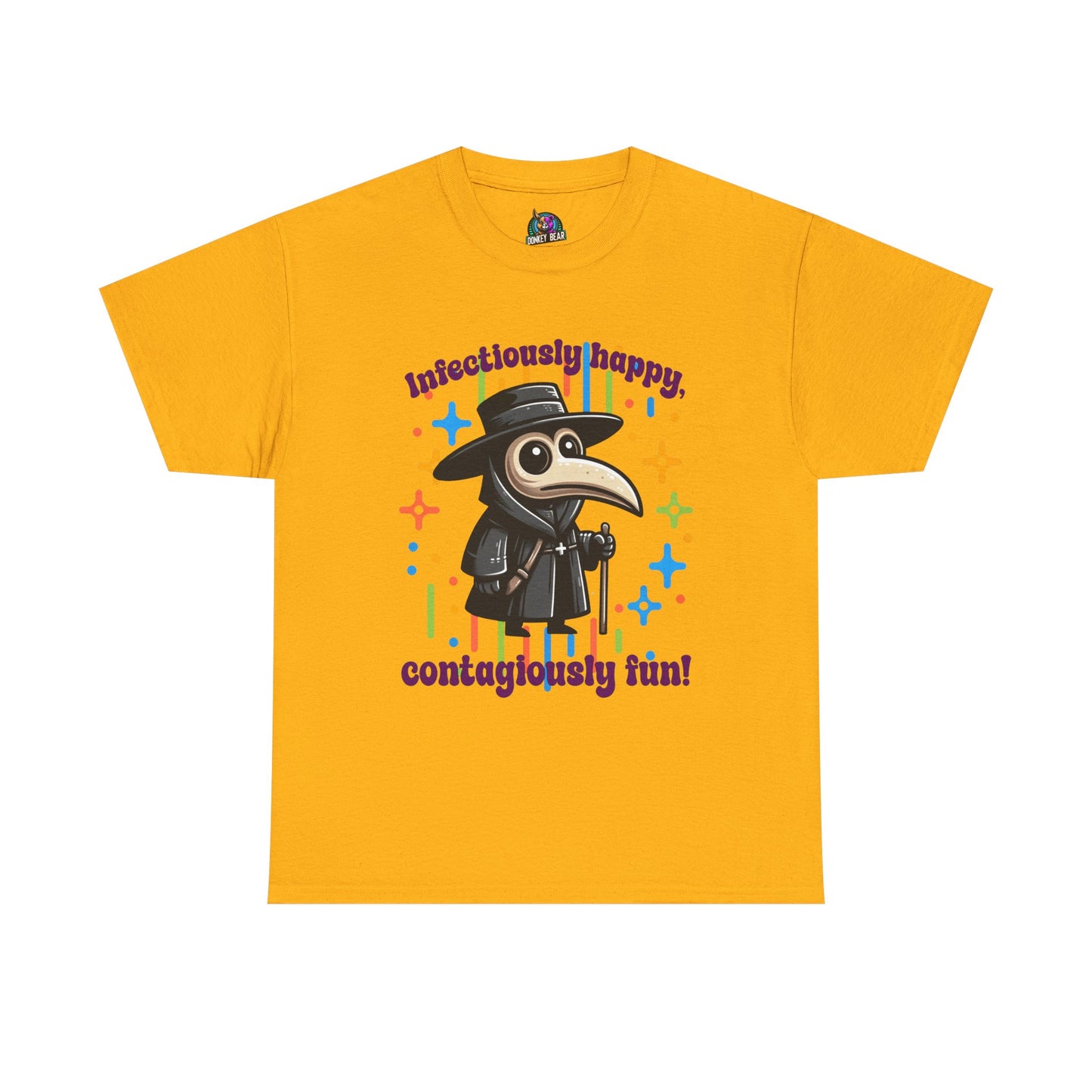 "Infectiously Happy, Contagiously Fun" T-Shirt – Warning: High Levels of Good Vibes