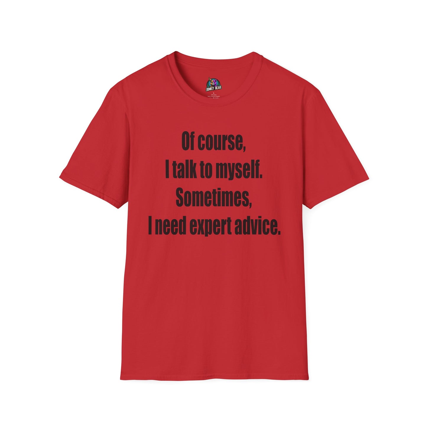 "I Talk to Myself for Expert Advice" T-Shirt – Because Who Knows Better?