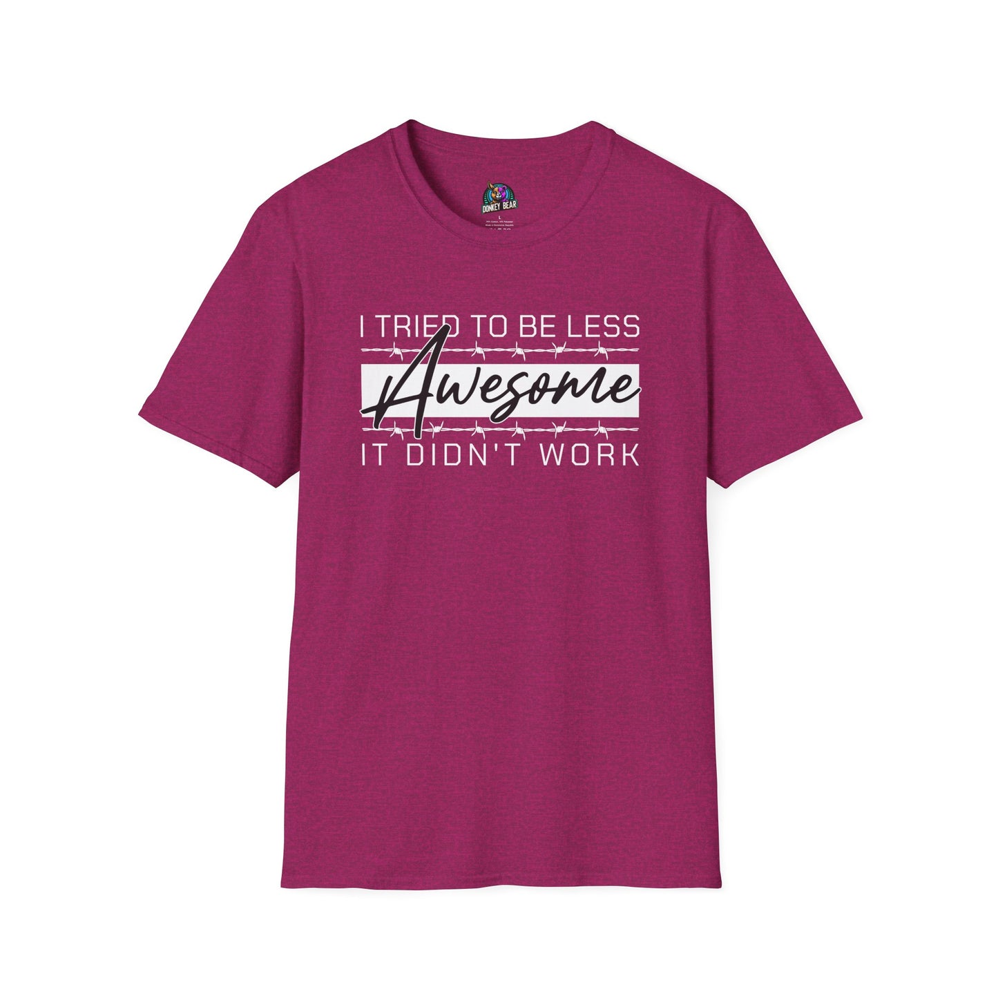 "I Tried to Be Less Awesome, It Didn’t Work" T-Shirt – Effortless Excellence