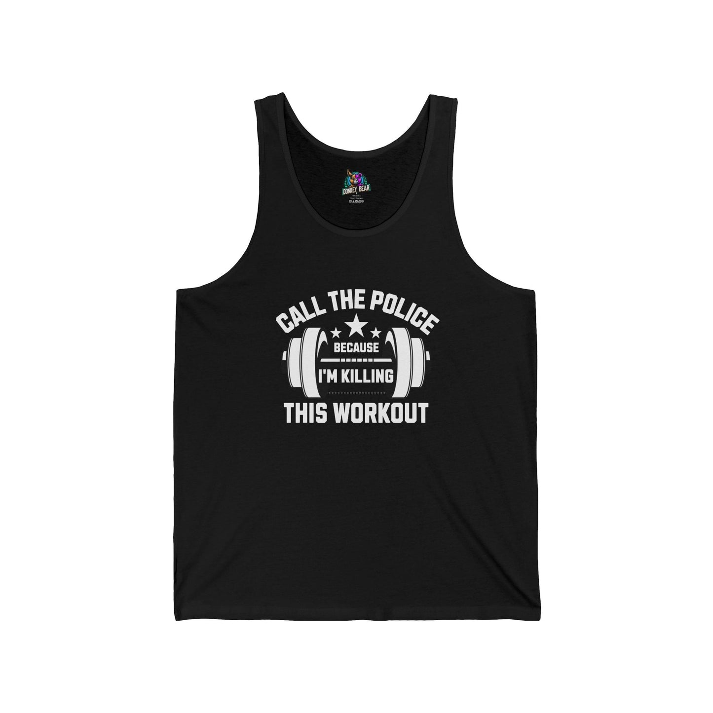 "Call the Police, I'm Killing This Workout" black tank top with bold white text and graphic.
