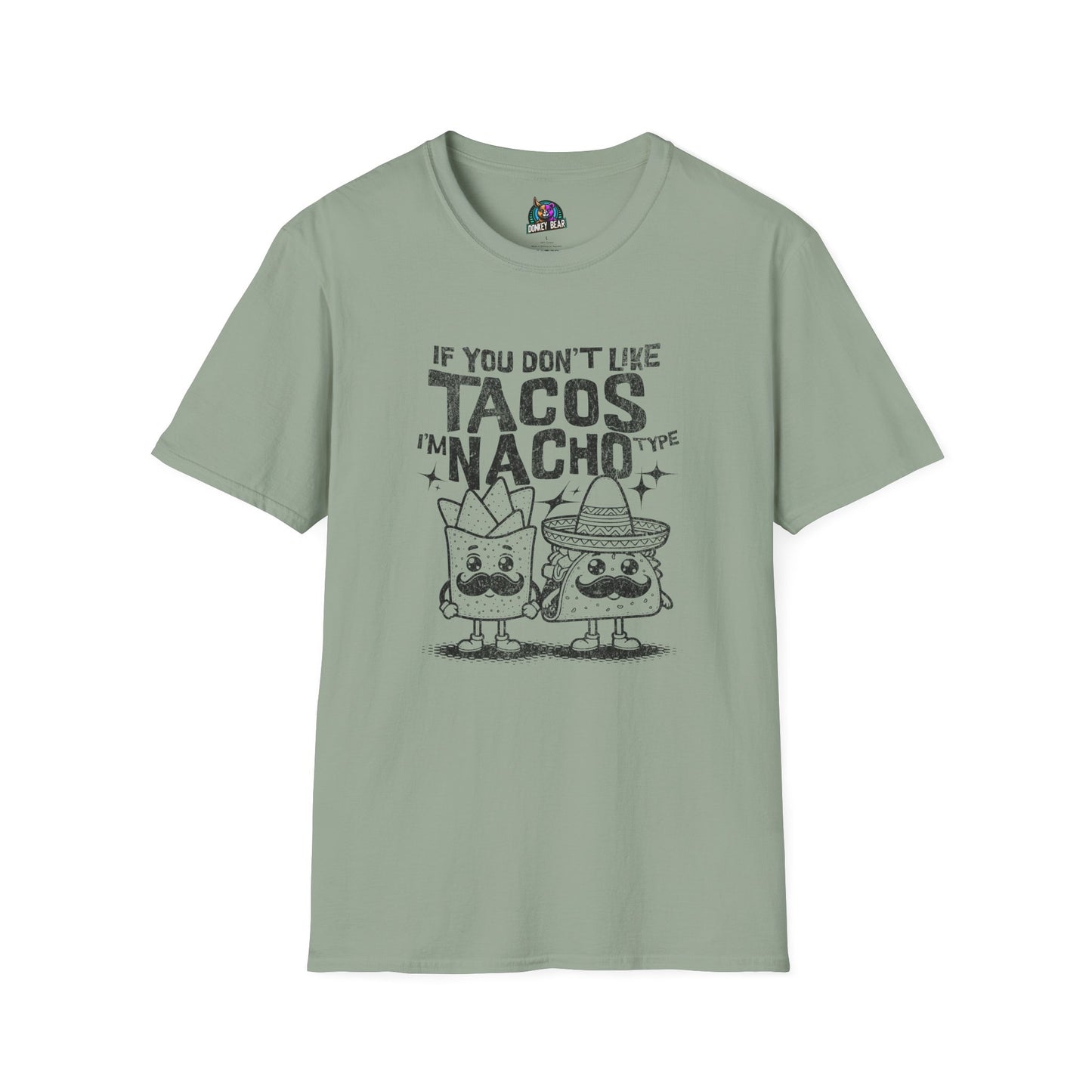 "Nacho Type" T-Shirt – Bold, Cheesy, and Totally Not Yours!