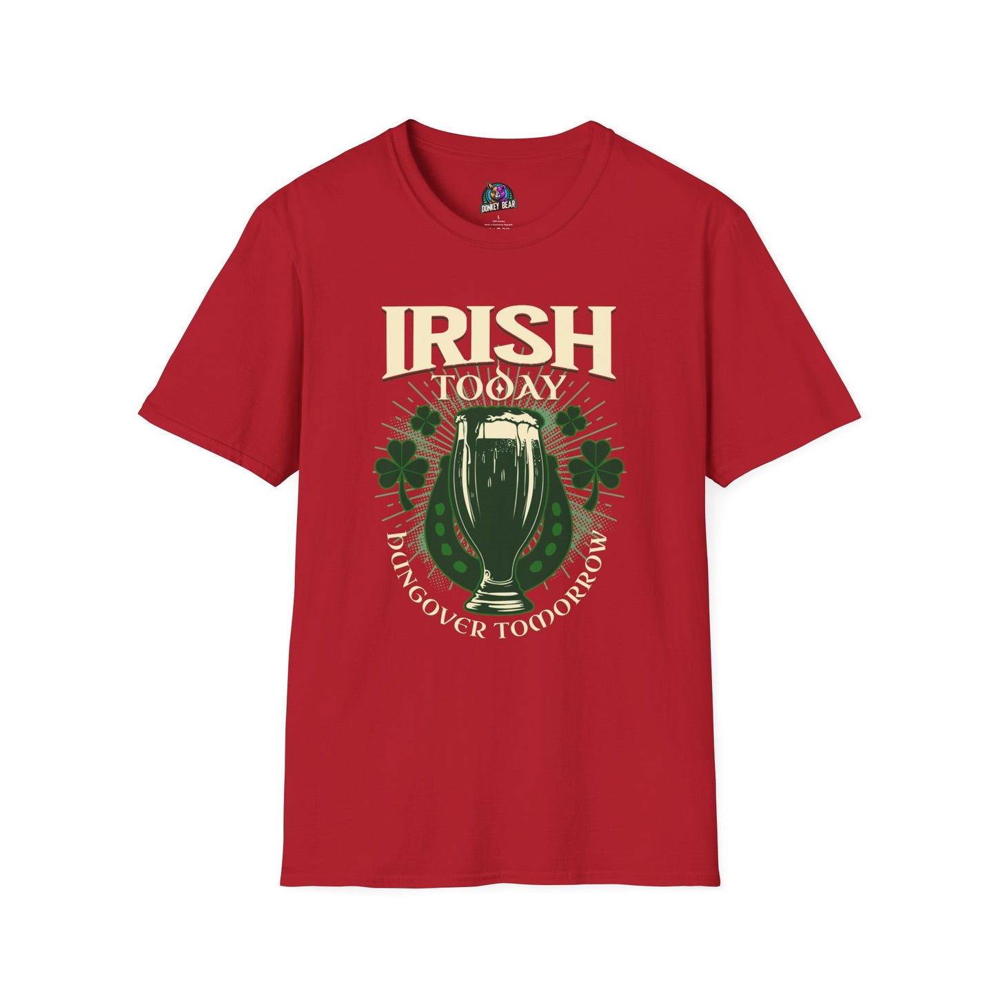 "Irish Today, Hungover Tomorrow" T-Shirt – Celebrate Now, Regret Later!