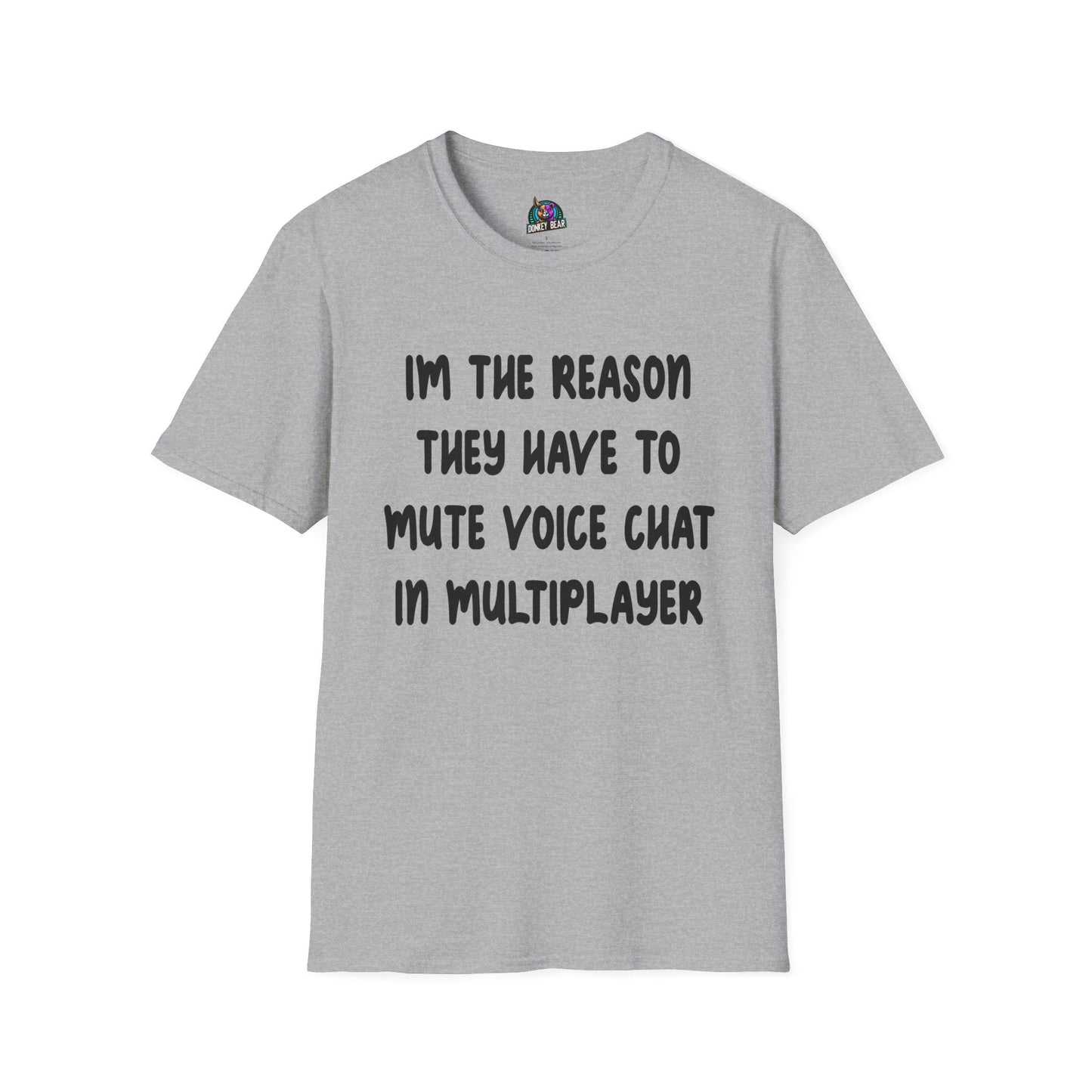 Gray T-shirt with "I'm the Reason They Have to Mute Voice Chat in Multiplayer" text.