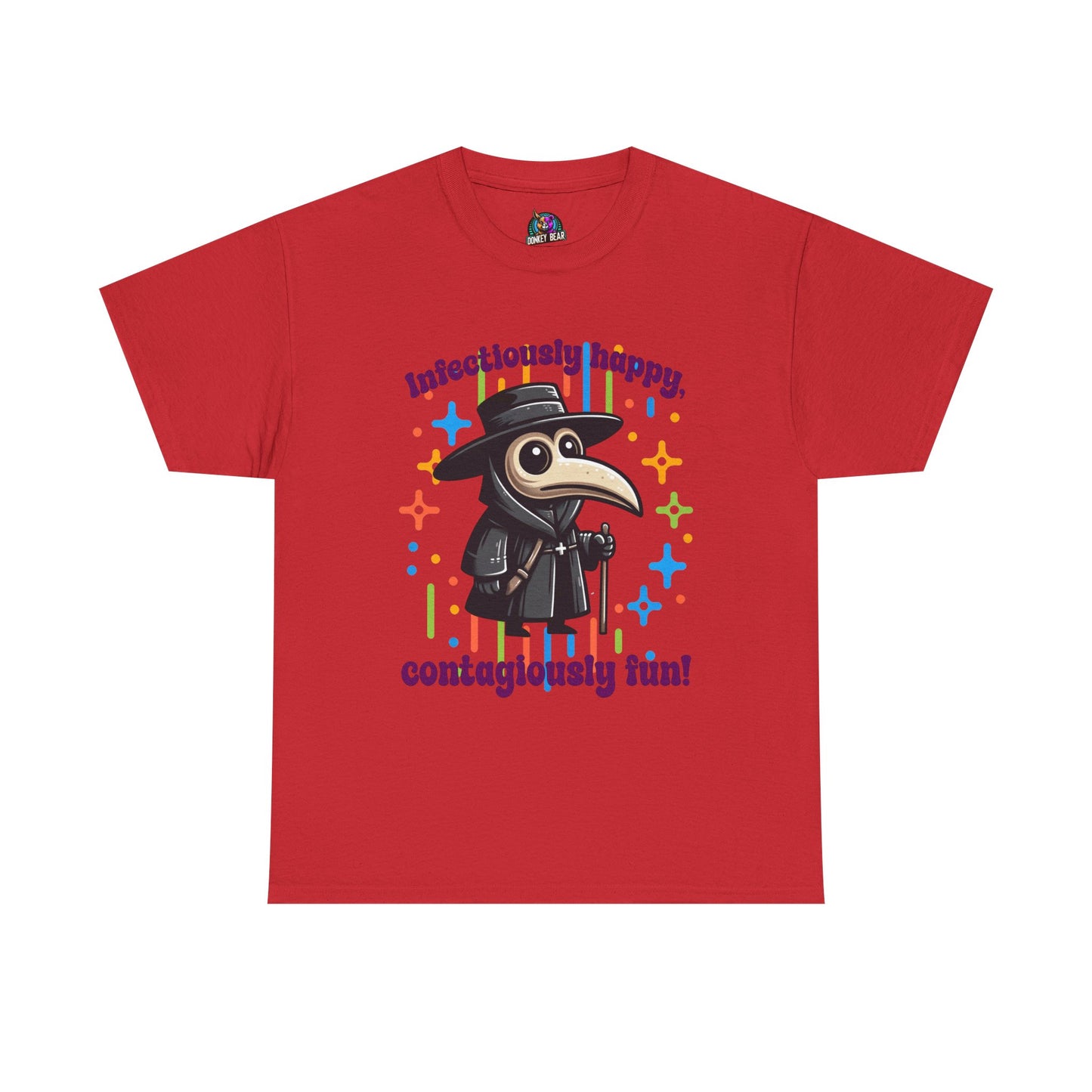 "Infectiously Happy, Contagiously Fun" T-Shirt – Warning: High Levels of Good Vibes