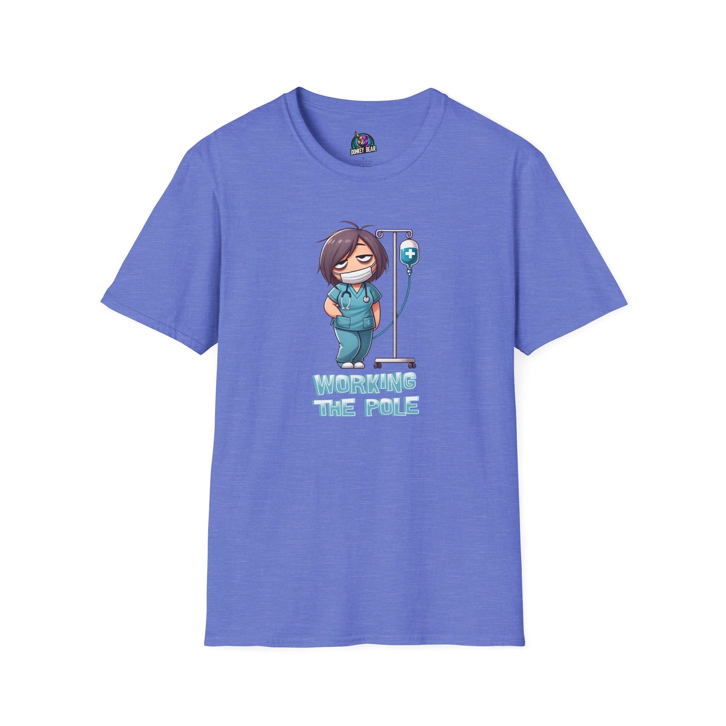 "Working the Pole" T-Shirt – Just Another Day in the Life of a Nurse