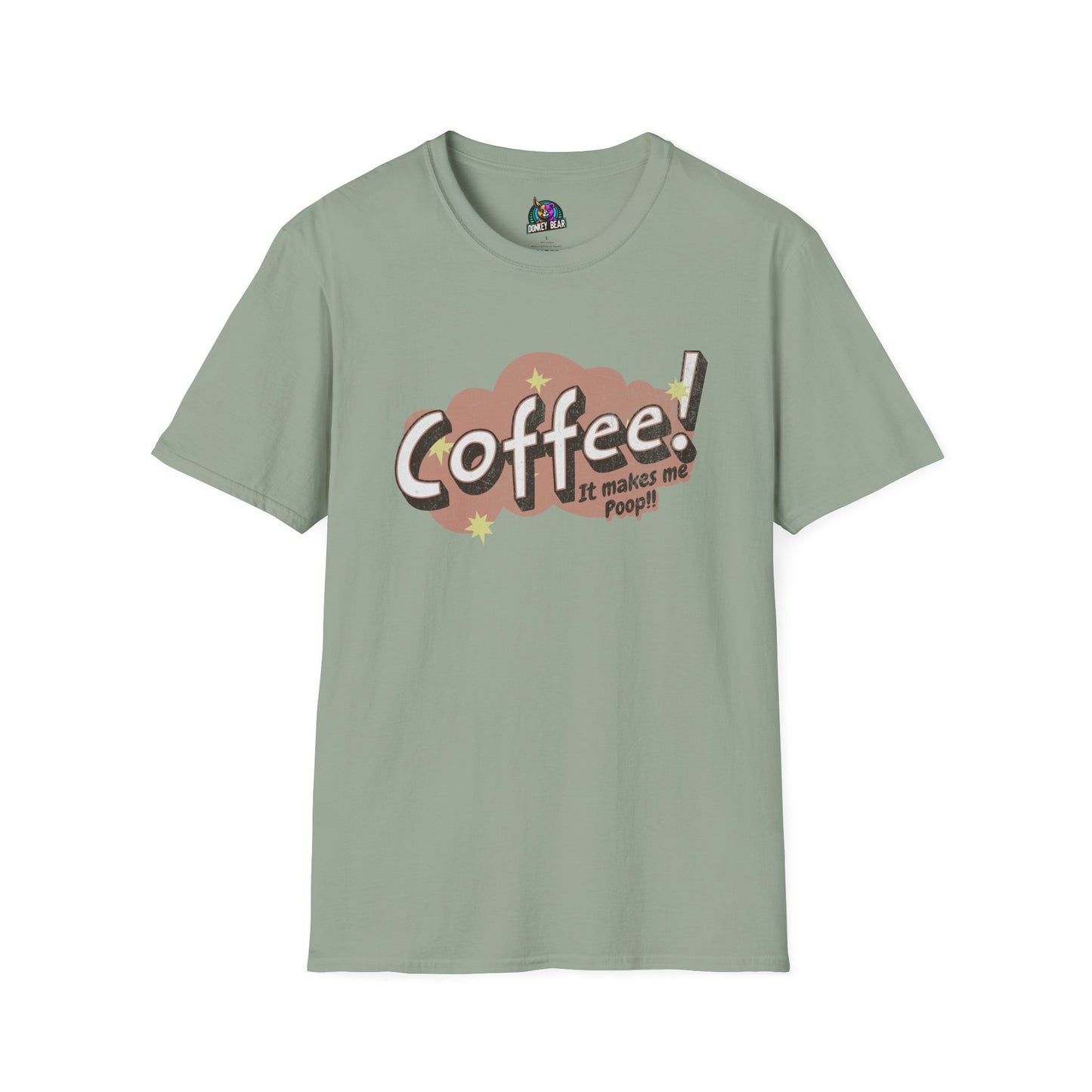 "Coffee Makes Me Poop" T-Shirt – The Honest Truth, Served Hot!