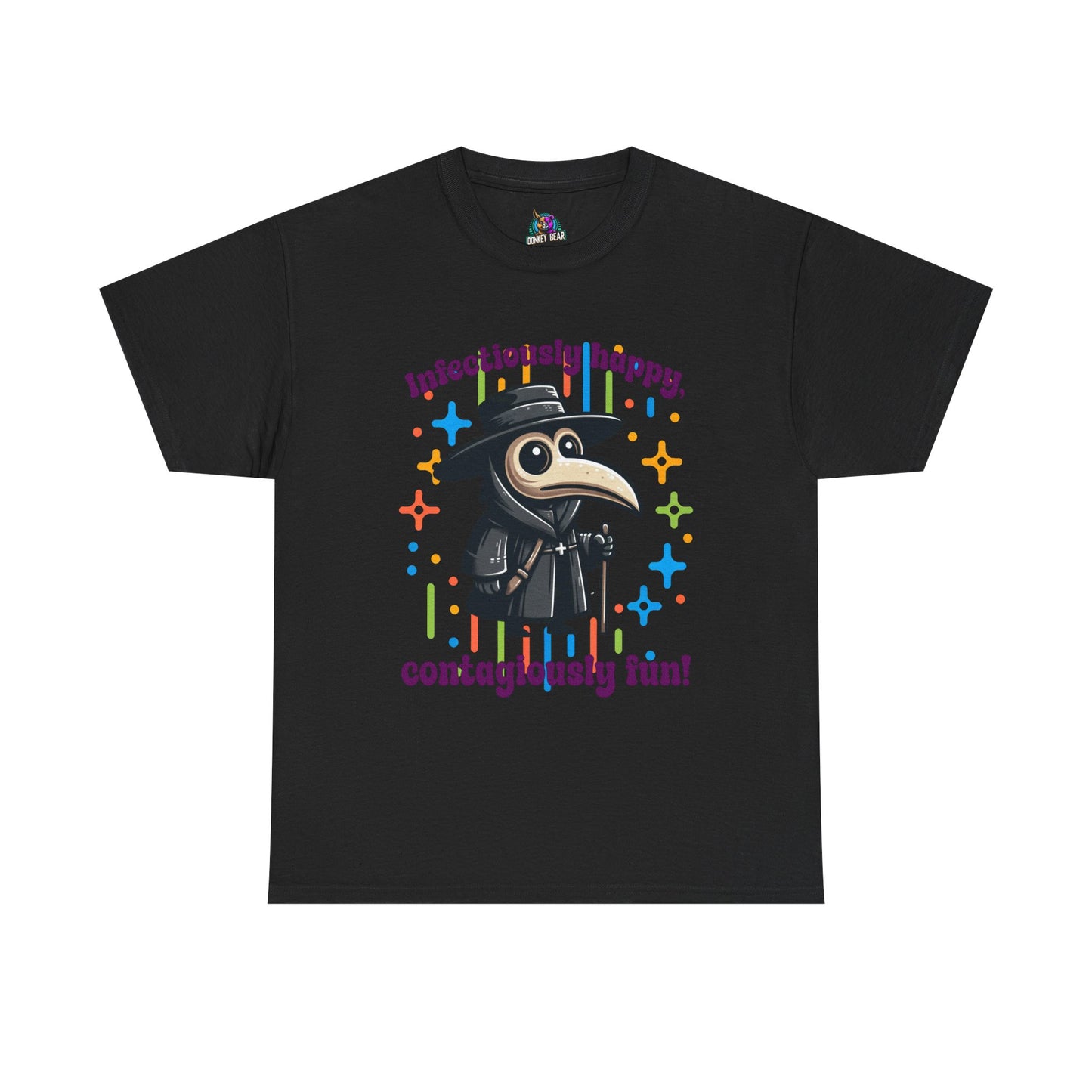 "Infectiously Happy, Contagiously Fun" T-Shirt – Warning: High Levels of Good Vibes