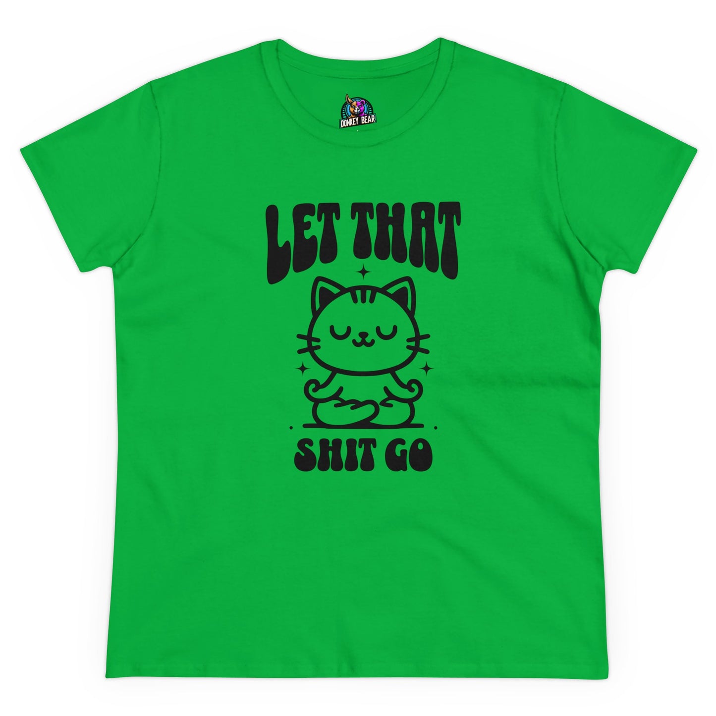 "Let That Shiz Go" T-Shirt – Chill, Relax, and Move On