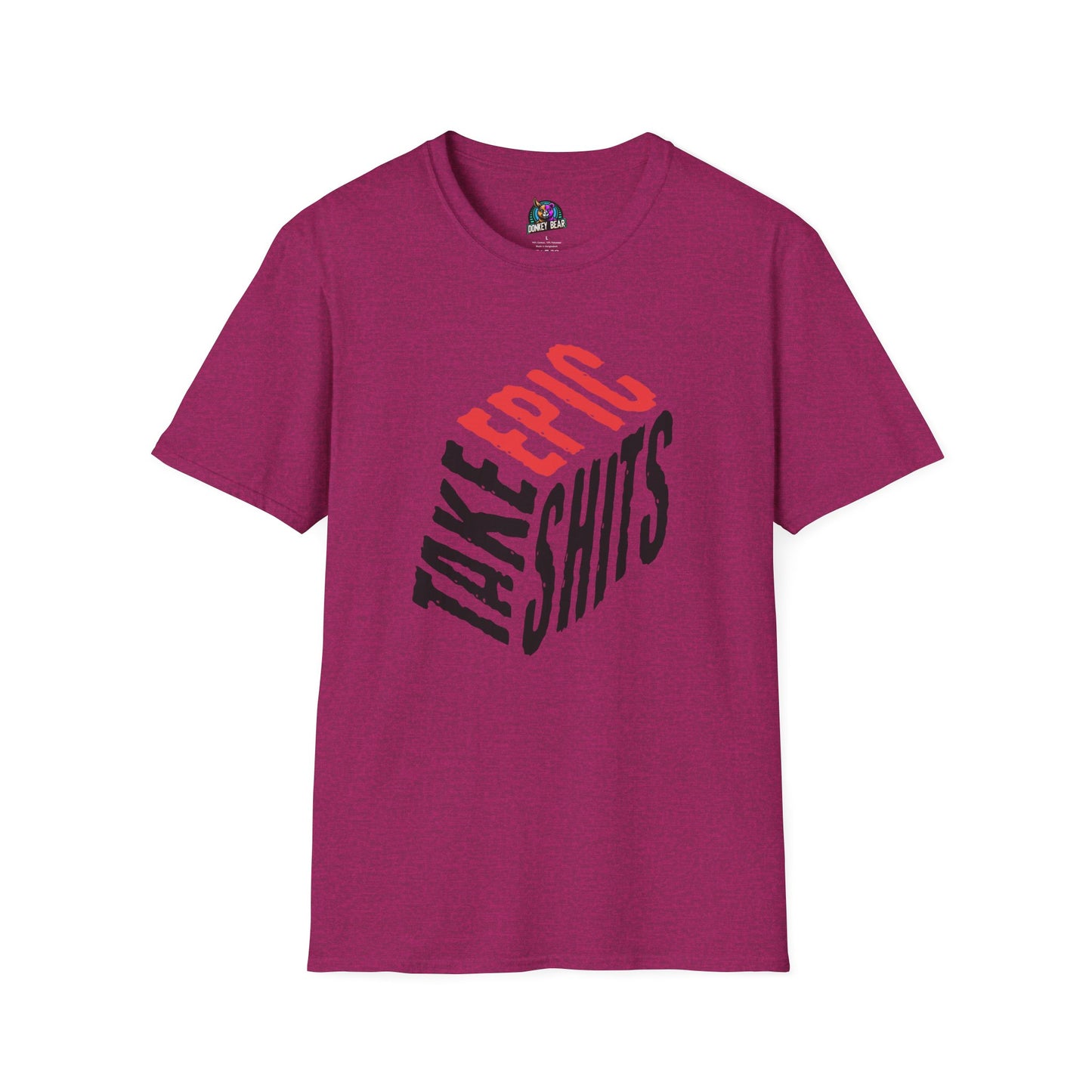 "Take Epic Shits" T-Shirt – Go Big or Go Home 💩