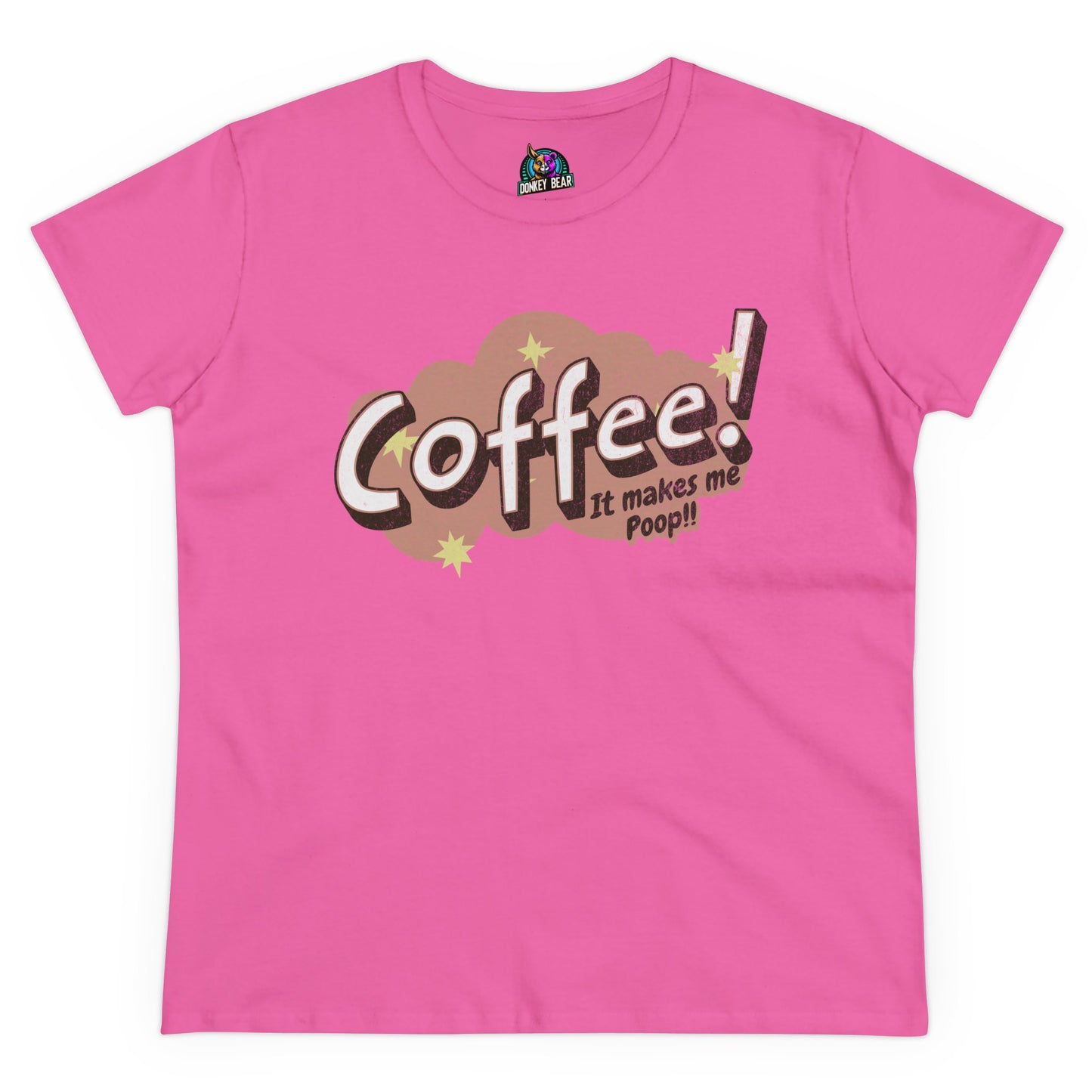 "Coffee Makes Me Poop" T-Shirt – The Honest Truth, Served Hot!