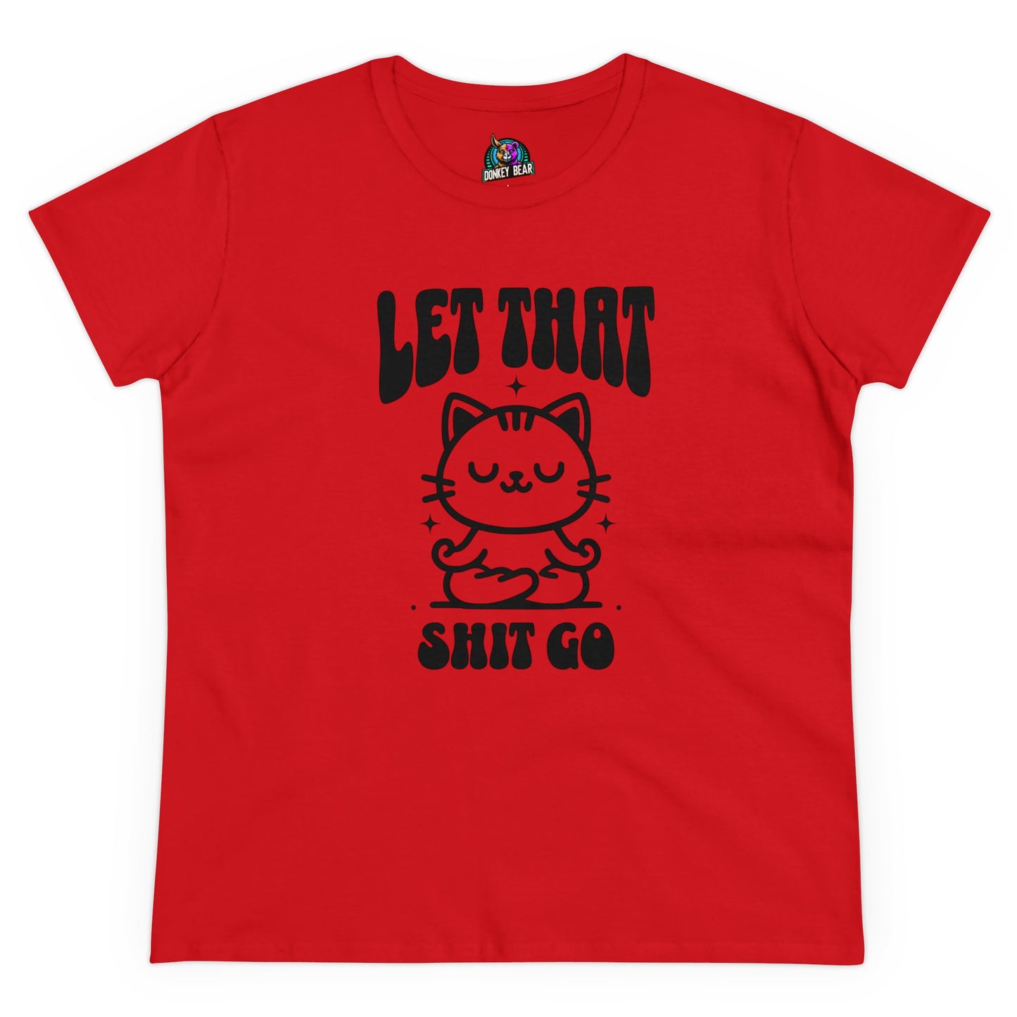 "Let That Shiz Go" T-Shirt – Chill, Relax, and Move On