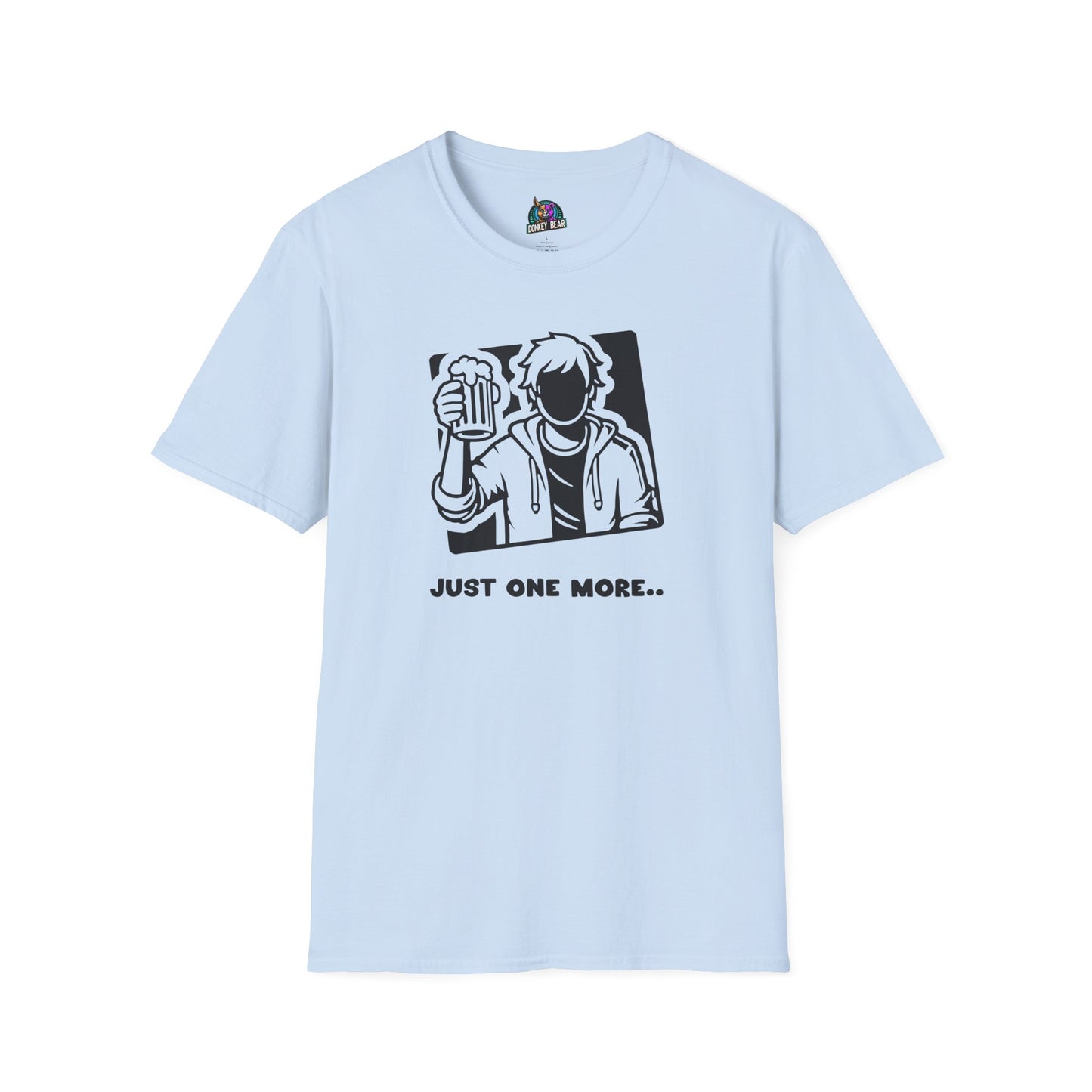 "Just One More" T-Shirt – Because the Night’s Not Over Yet!