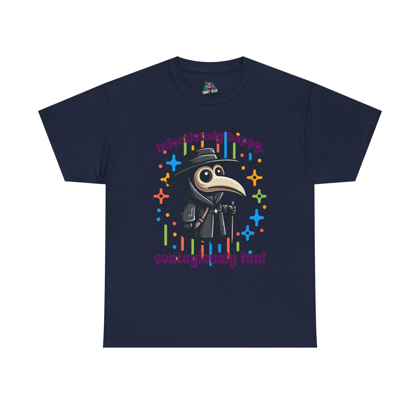 "Infectiously Happy, Contagiously Fun" T-Shirt – Warning: High Levels of Good Vibes