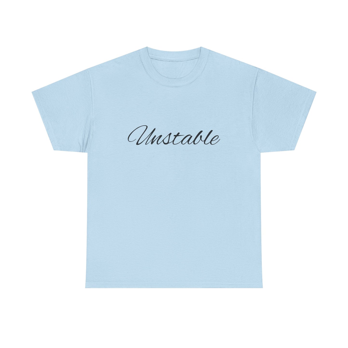 "Unstable" T-Shirt – Embrace the Chaos