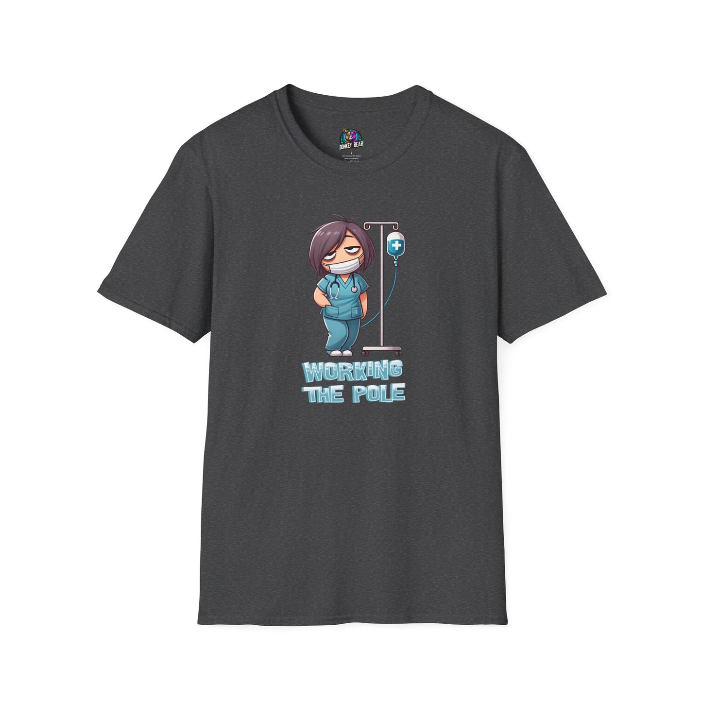 "Working the Pole" T-Shirt – Just Another Day in the Life of a Nurse