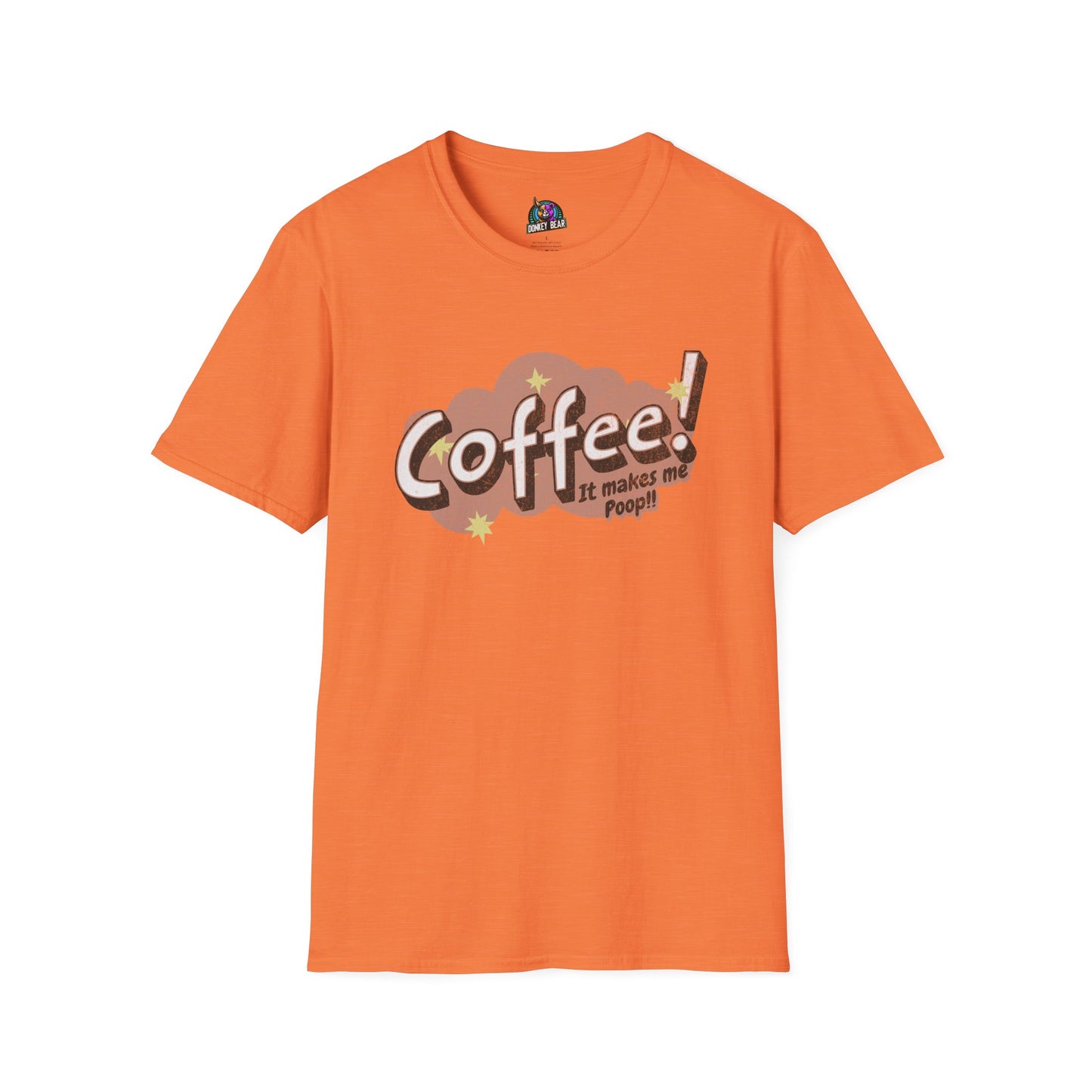 "Coffee Makes Me Poop" T-Shirt – The Honest Truth, Served Hot!