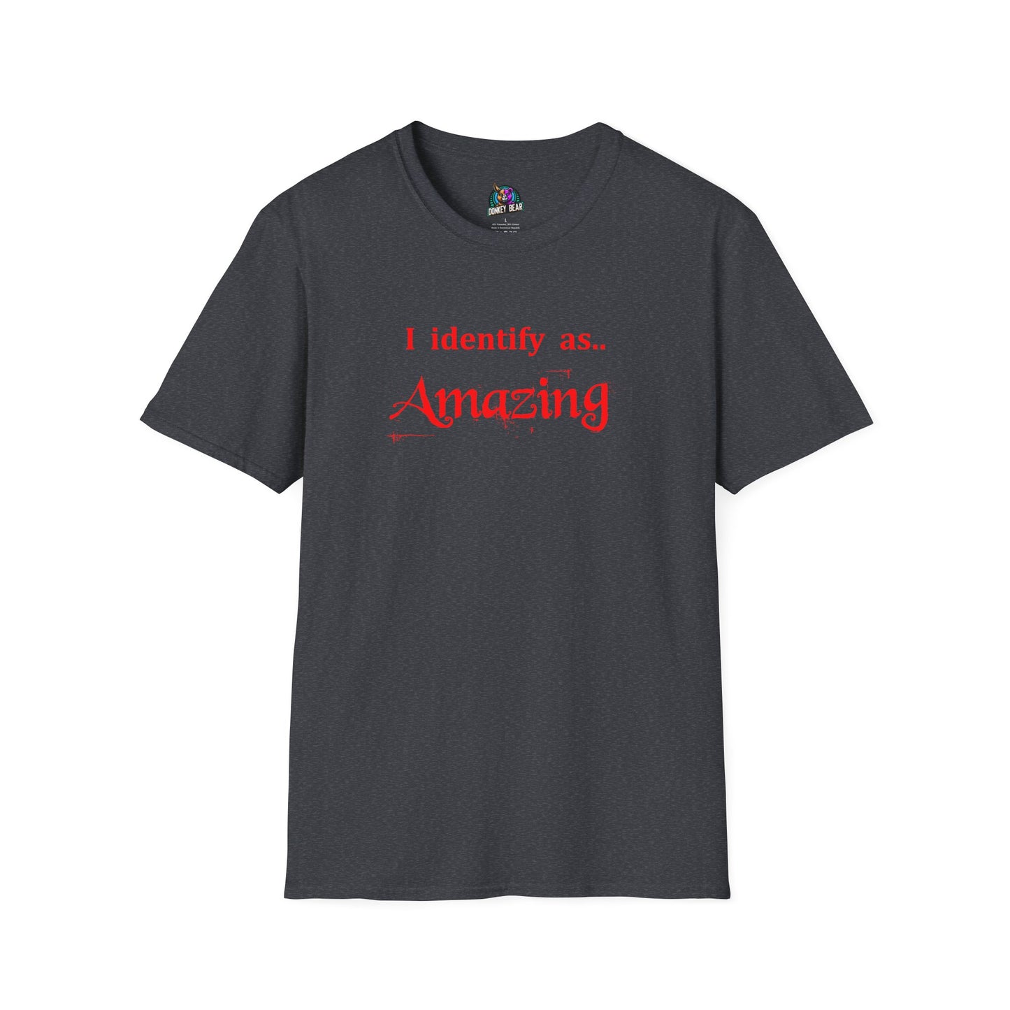 "I Identify as Amazing" T-Shirt – Confidence Looks Good on You