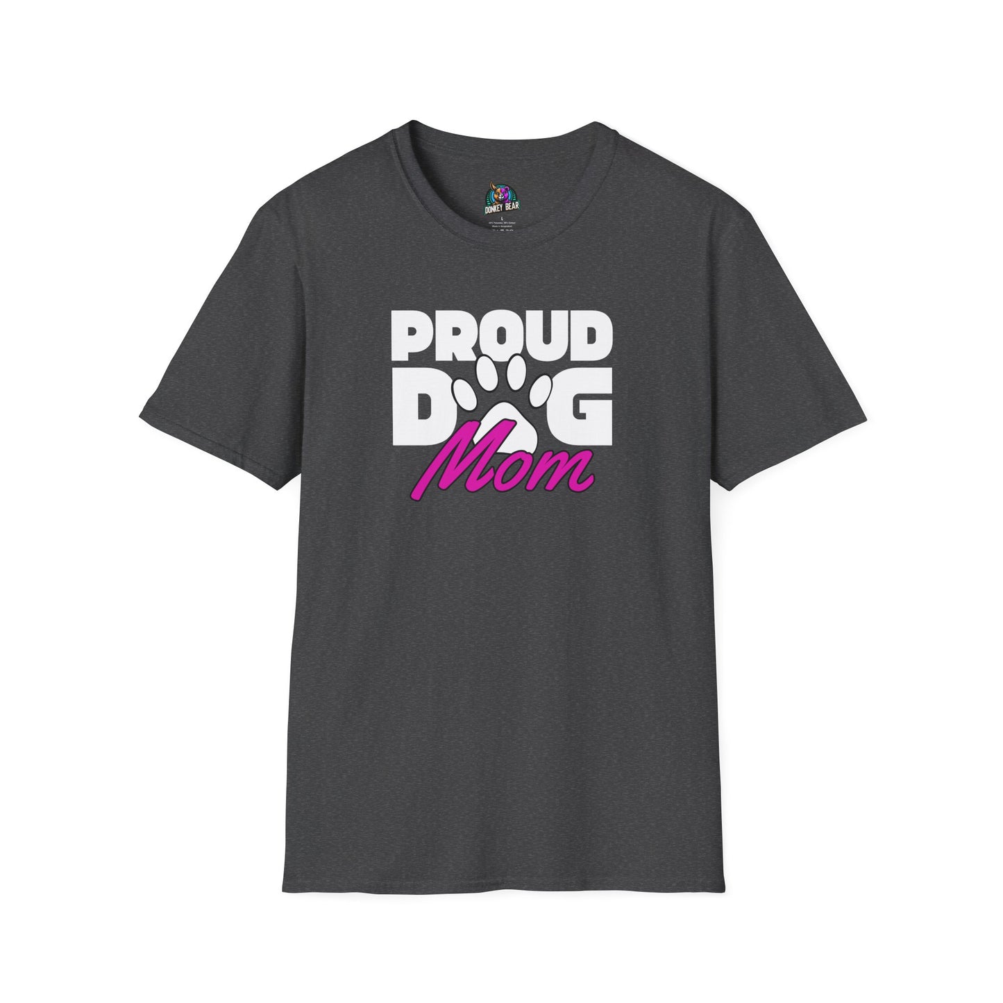 "Proud Dog Mom" T-Shirt – Because Fur Babies Are Life