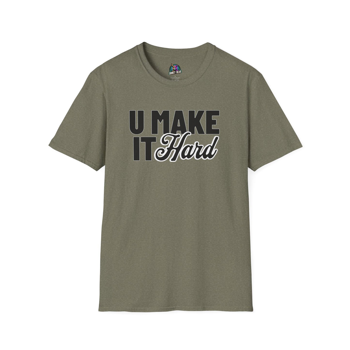 "You Make It Hard" T-Shirt – Interpret at Your Own Risk