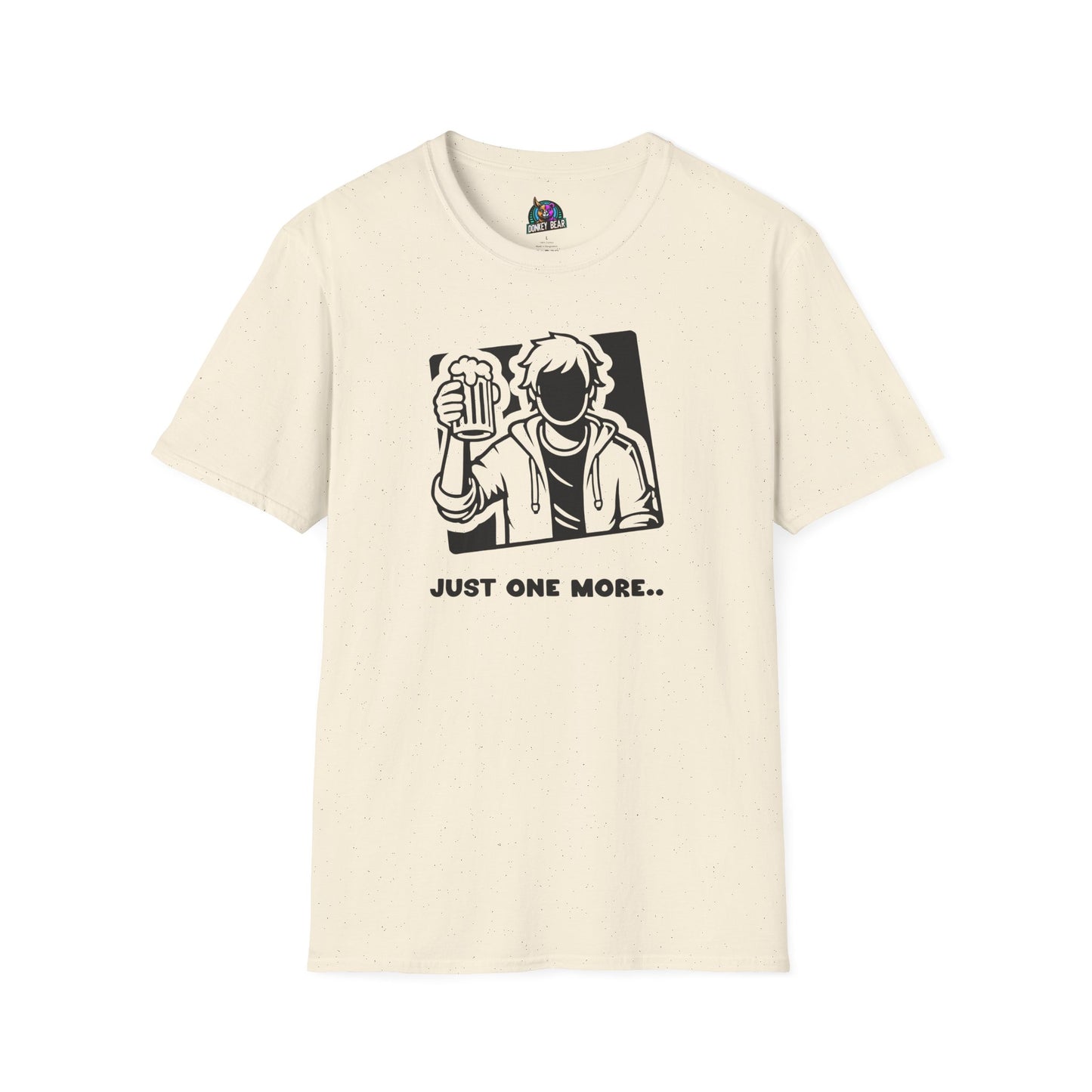 "Just One More" T-Shirt – Because the Night’s Not Over Yet!