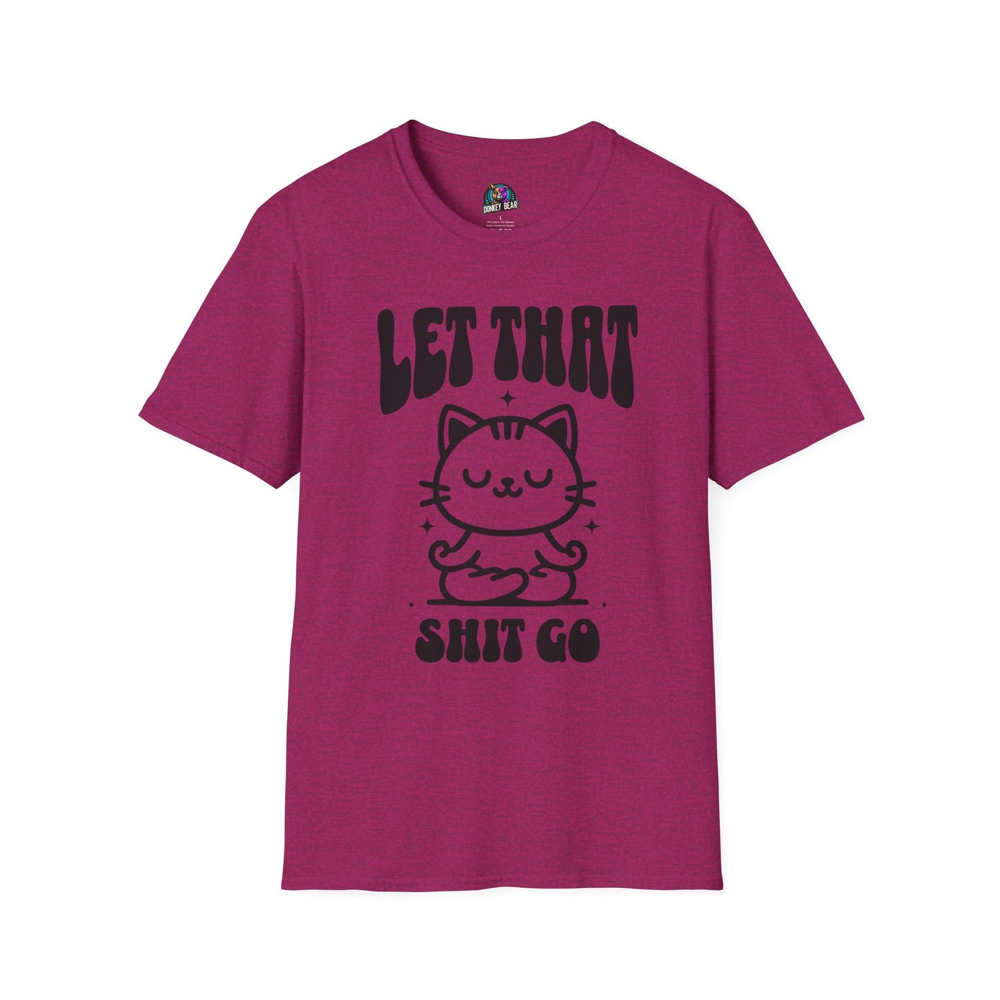 "Let That Shiz Go" T-Shirt – Chill, Relax, and Move On