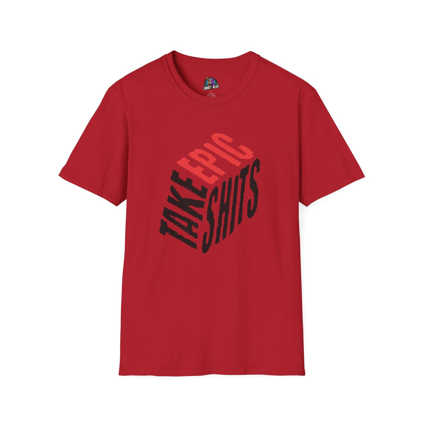 "Take Epic Shits" T-Shirt – Go Big or Go Home 💩