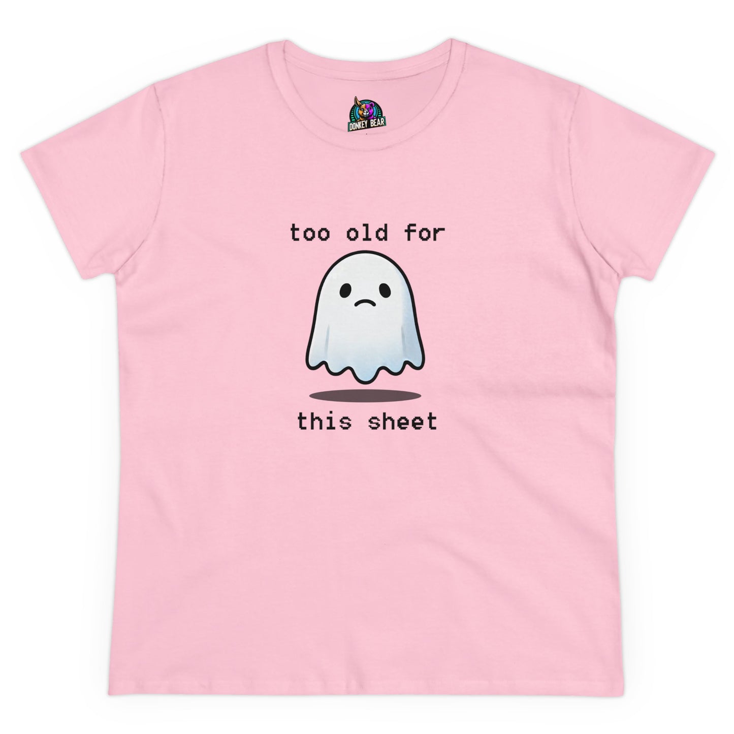 "Too Old for This Sheet" T-Shirt – Spooky, Sassy, and Over It