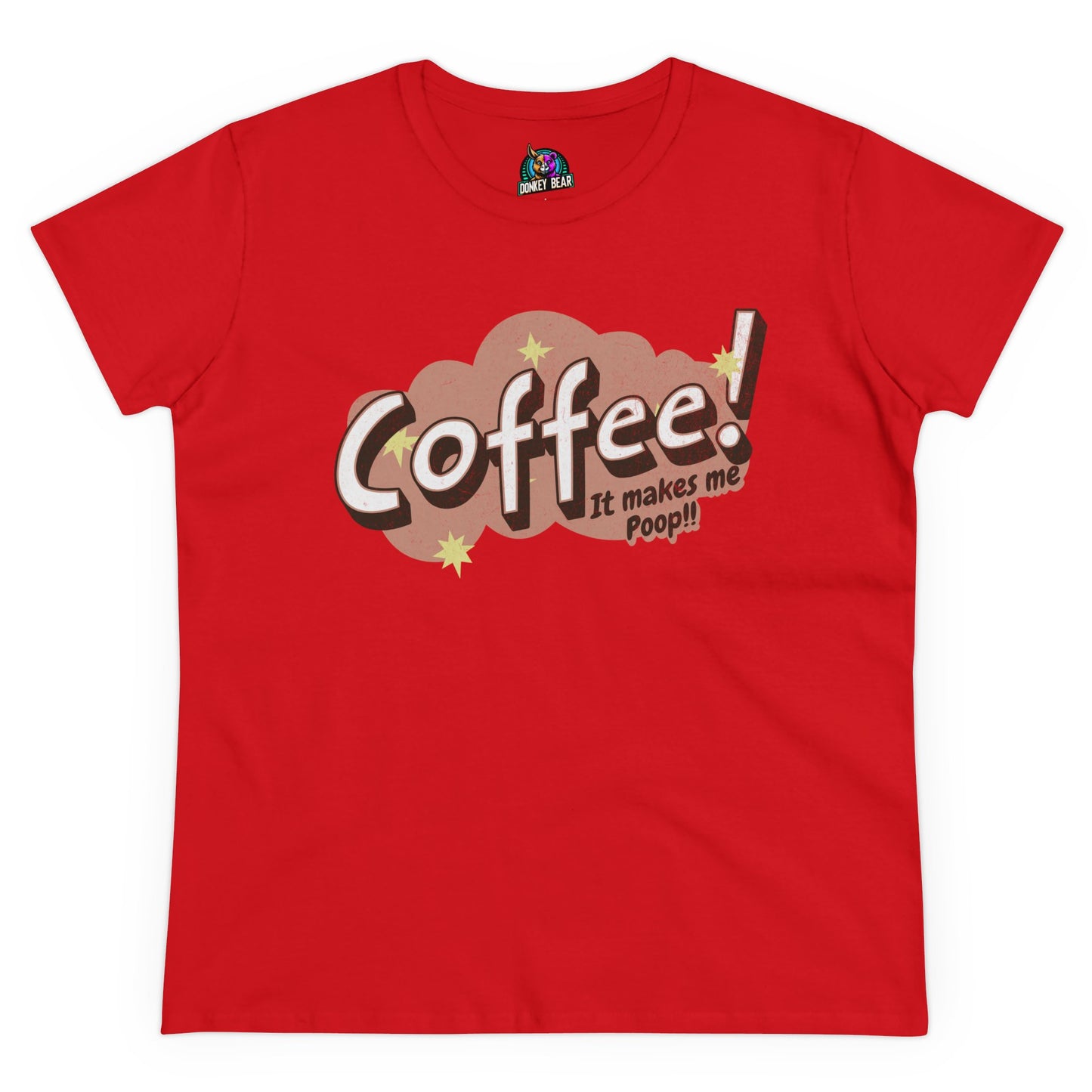 "Coffee Makes Me Poop" T-Shirt – The Honest Truth, Served Hot!