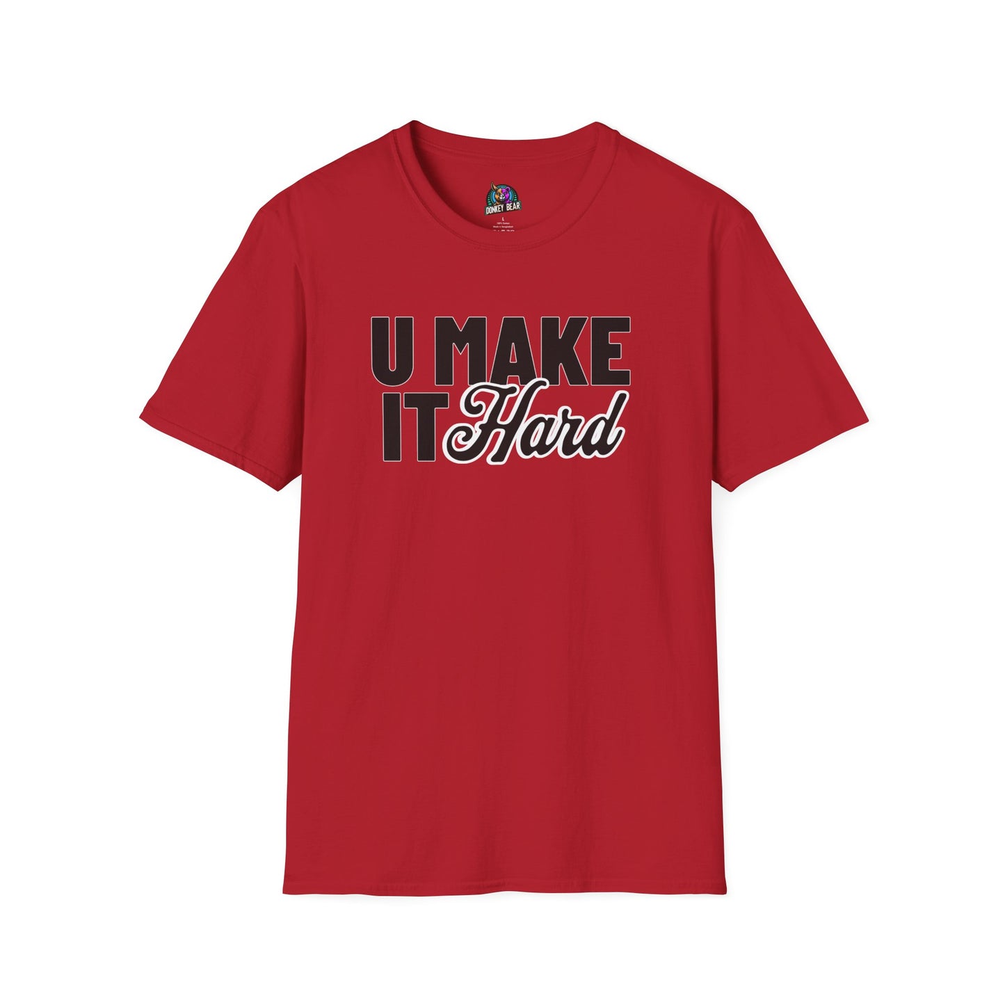 "You Make It Hard" T-Shirt – Interpret at Your Own Risk