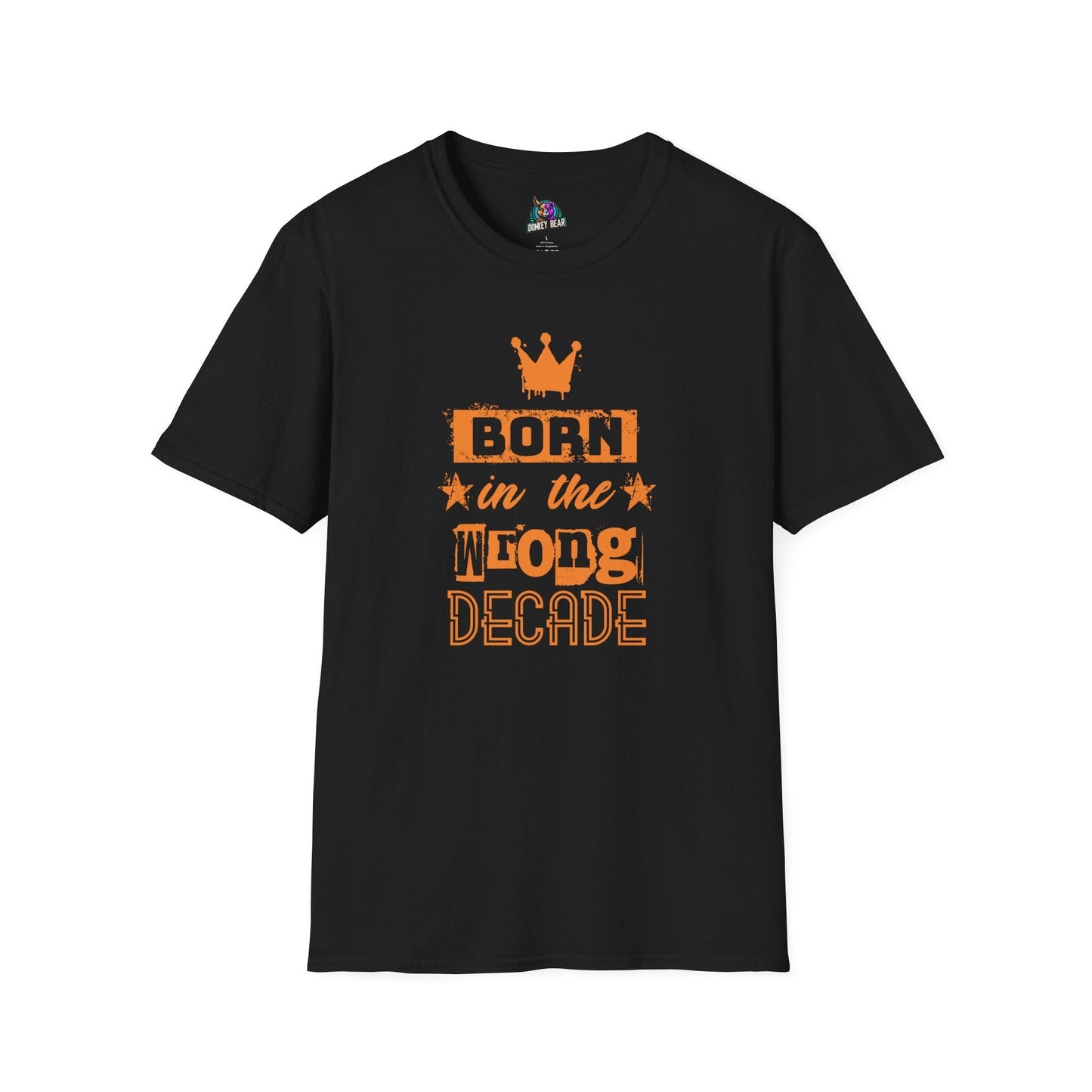 Vintage-style black T-shirt with "Born in the Wrong Decade" printed in bold orange letters.