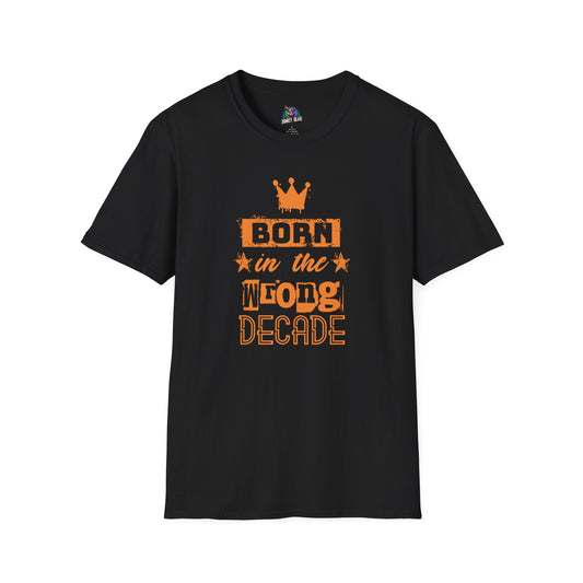 Vintage-style black T-shirt with "Born in the Wrong Decade" printed in bold orange letters.