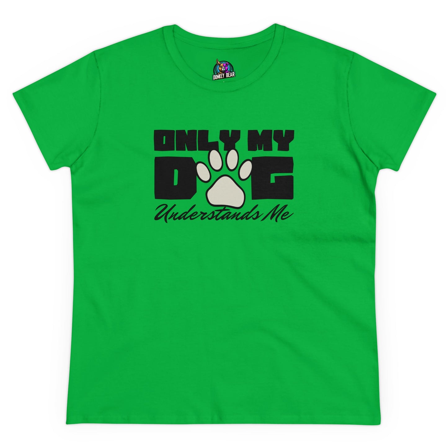 "Only My Dog Understands Me" T-Shirt – Because They Just Get It