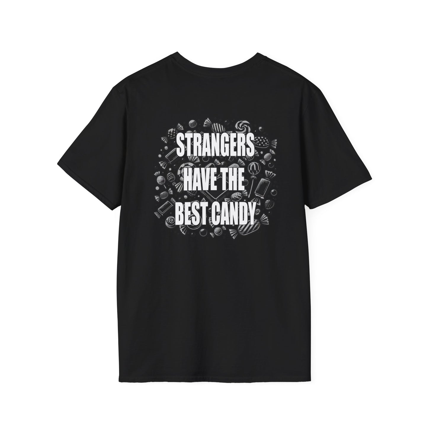 "Strangers Have the Best Candy" T-Shirt – Spooky, Sweet, and Slightly Suspicious (Back Only)