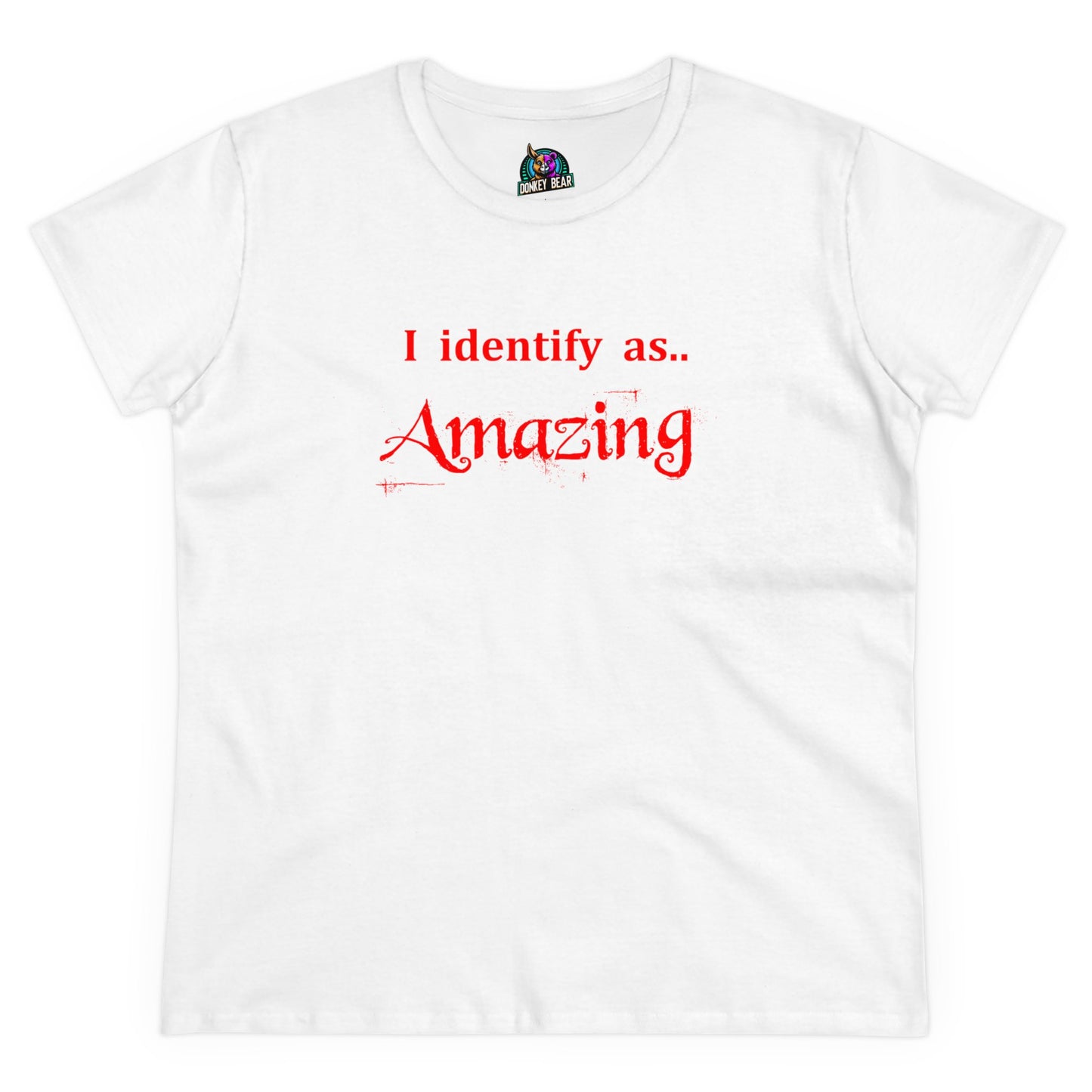 "I Identify as Amazing" T-Shirt – Confidence Looks Good on You