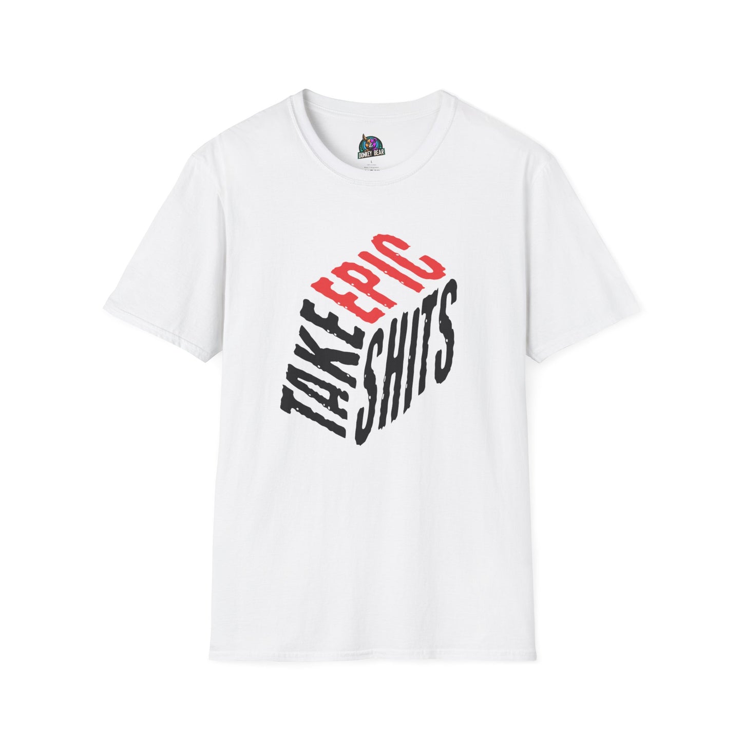 "Take Epic Shits" T-Shirt – Go Big or Go Home 💩
