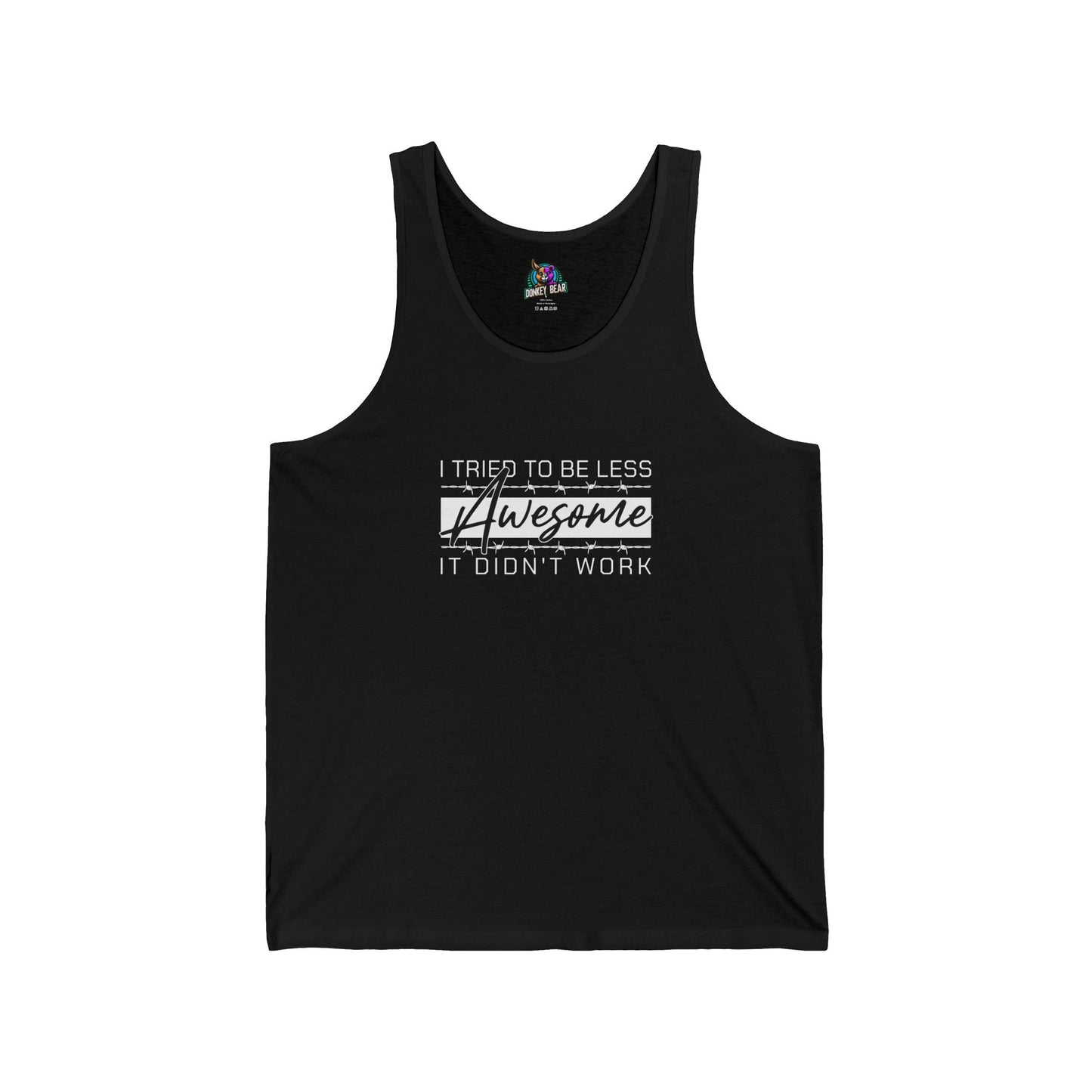 Black tank top with "I Tried to Be Less Awesome, It Didn’t Work" text for effortless excellence.