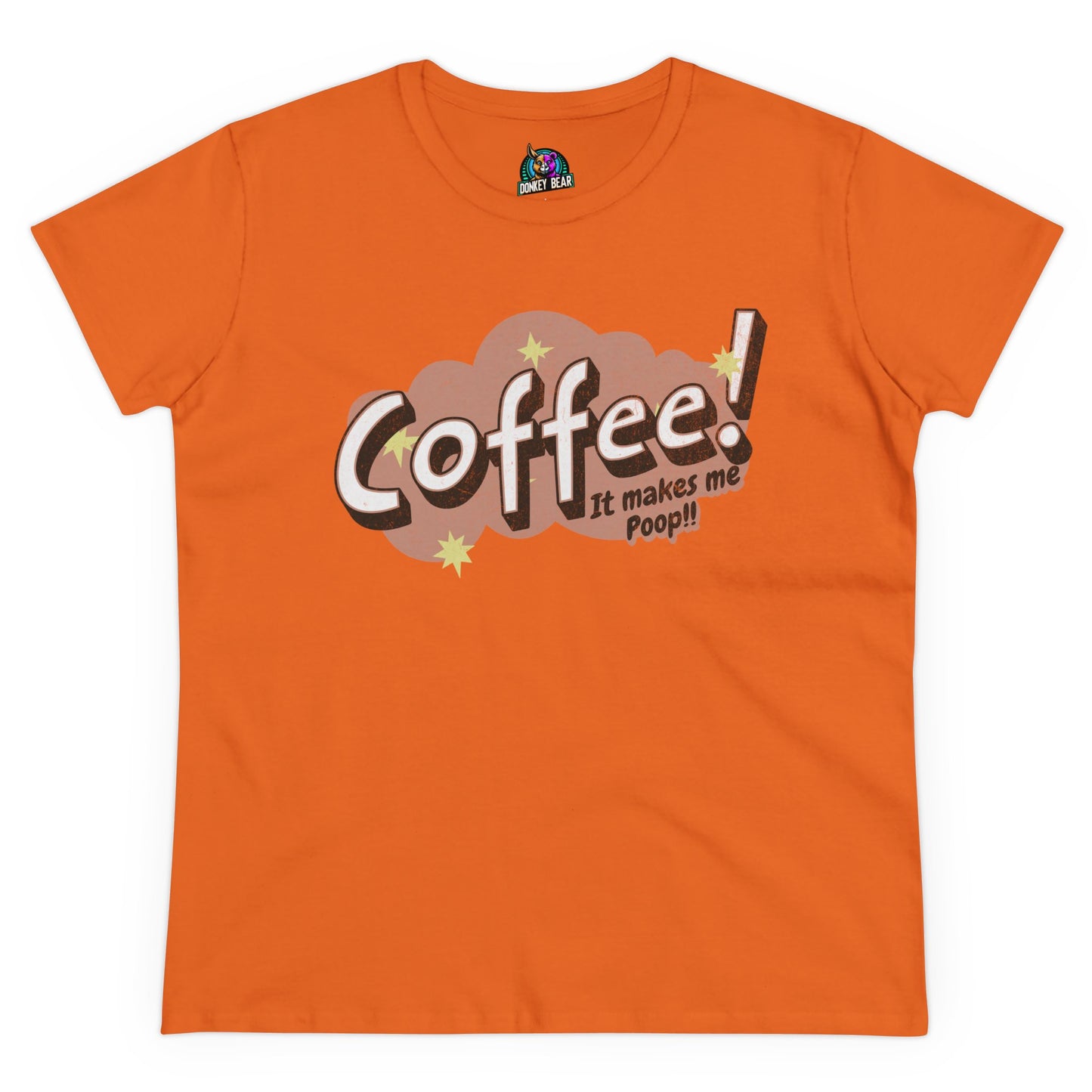 "Coffee Makes Me Poop" T-Shirt – The Honest Truth, Served Hot!
